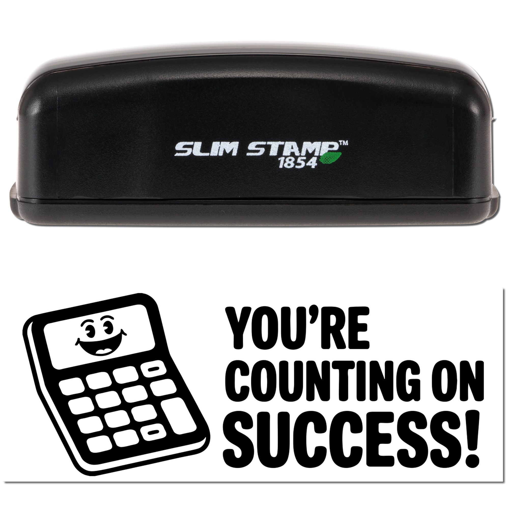 Slim Stamp 1854 rubber stamp featuring Youre Counting on Success! calculator design for business, office, and motivator use.