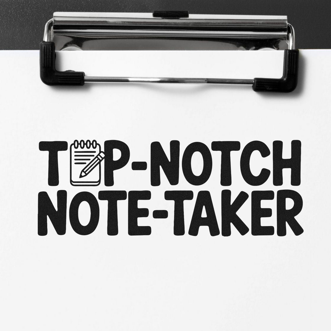 Custom rubber stamp reading Top-Notch Note-Taker with notebook icon, ideal for teachers, students, and office use.