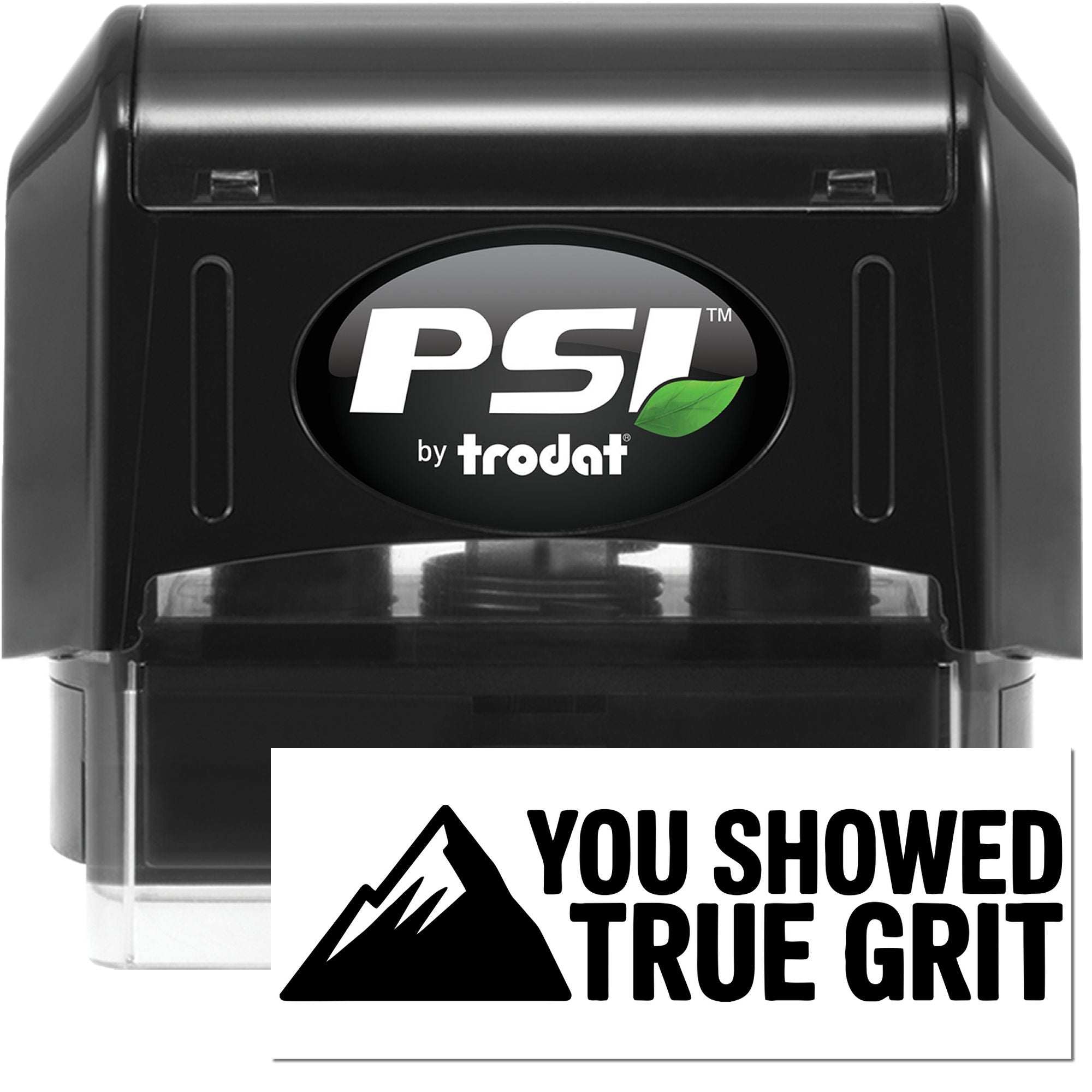 PSI by Trodat self-inking rubber stamp with You Showed True Grit motivational imprint for awards and recognition.