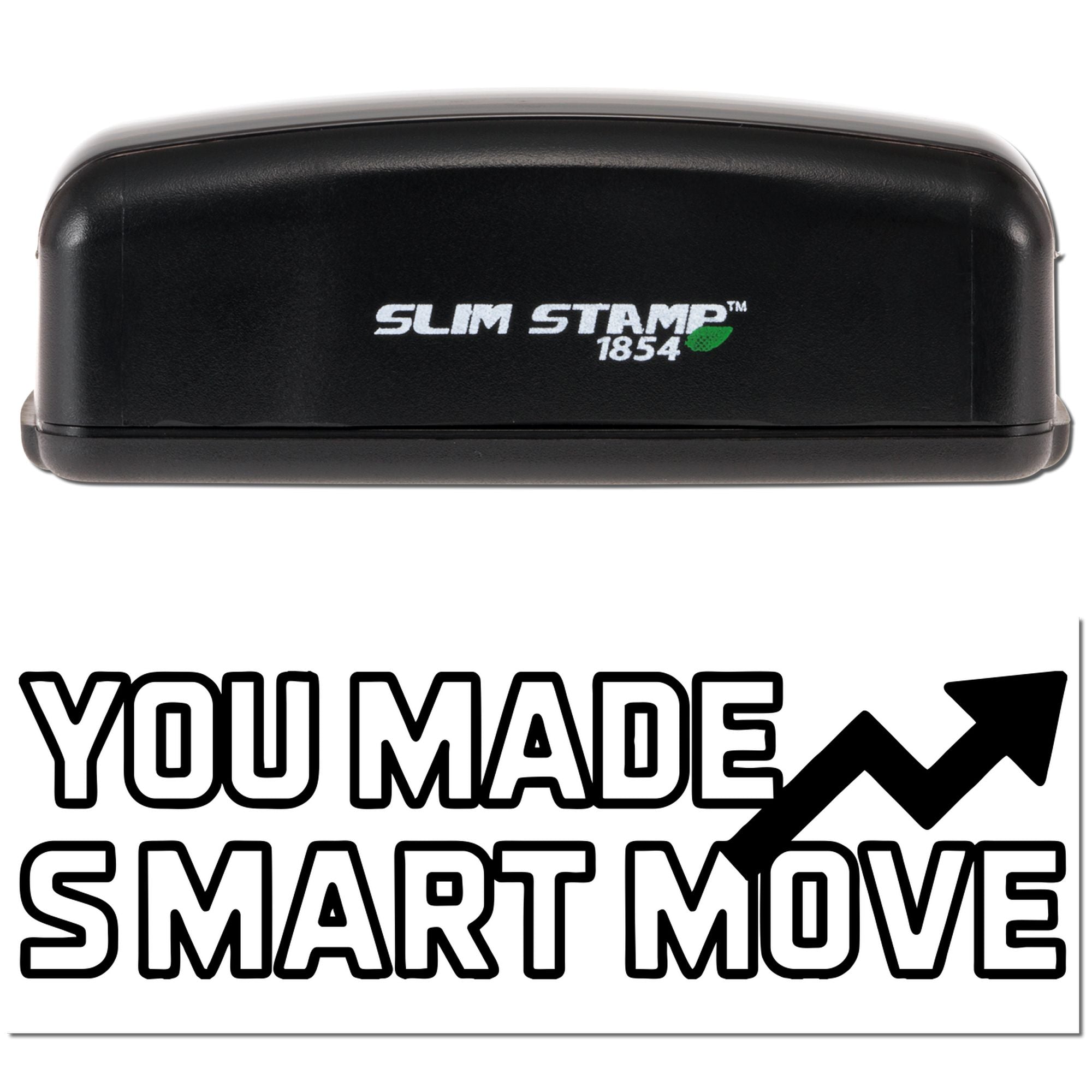 Slim Stamp 1854 rubber stamp with "You Made Smart Move" message and upward arrow for motivational business stamping.