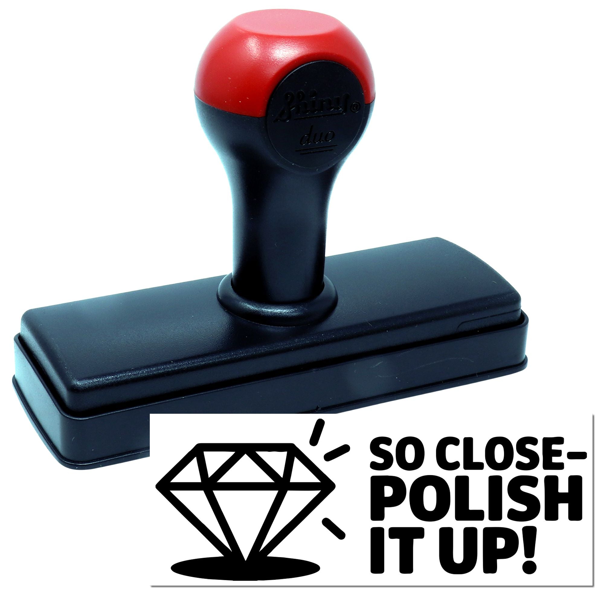 Self-inking rubber stamp with So ClosePolish It Up! design for craft feedback, teachers, and custom rubber stamping.