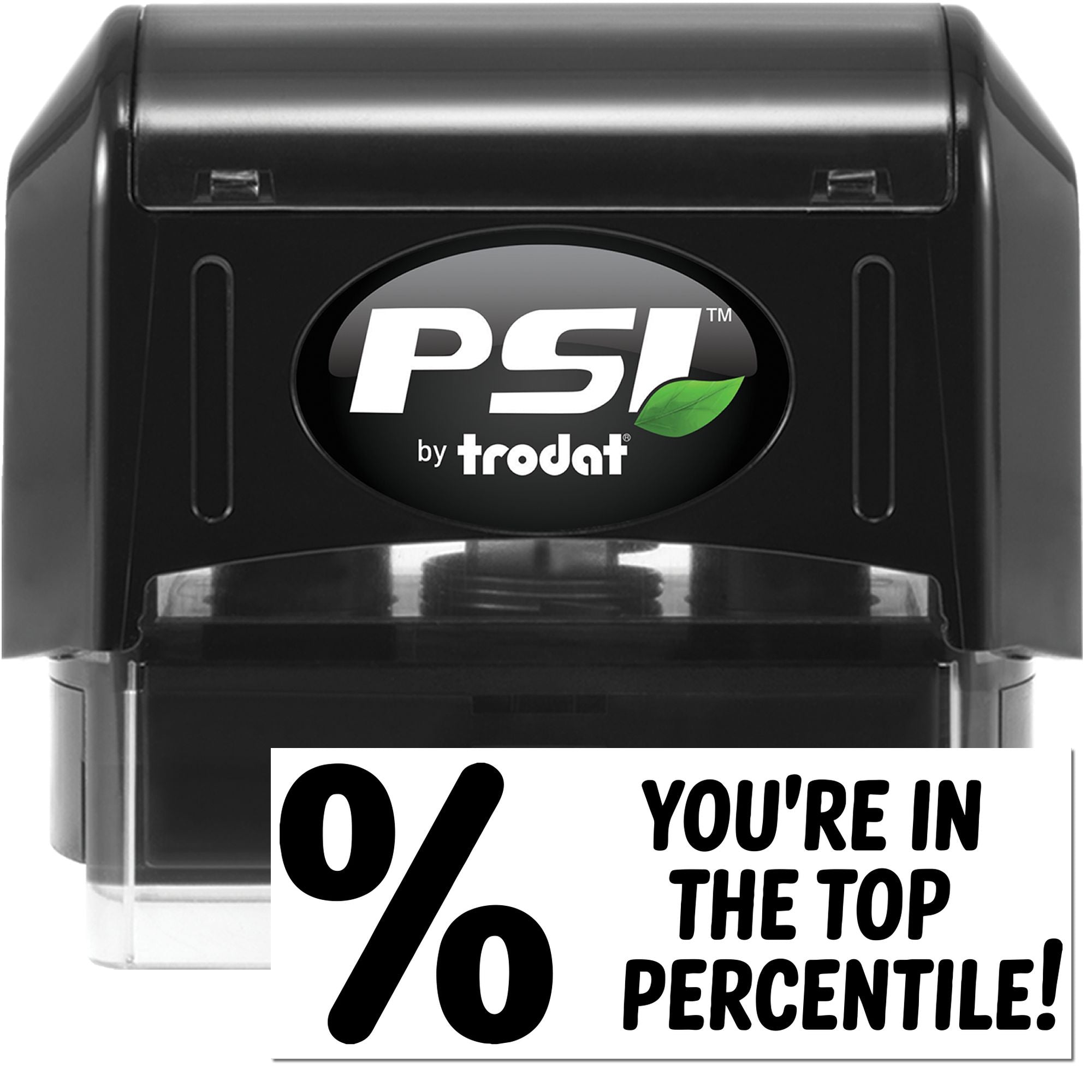 PSI by Trodat self-inking rubber stamp with custom imprint reading 0% Youre in the top percentile!