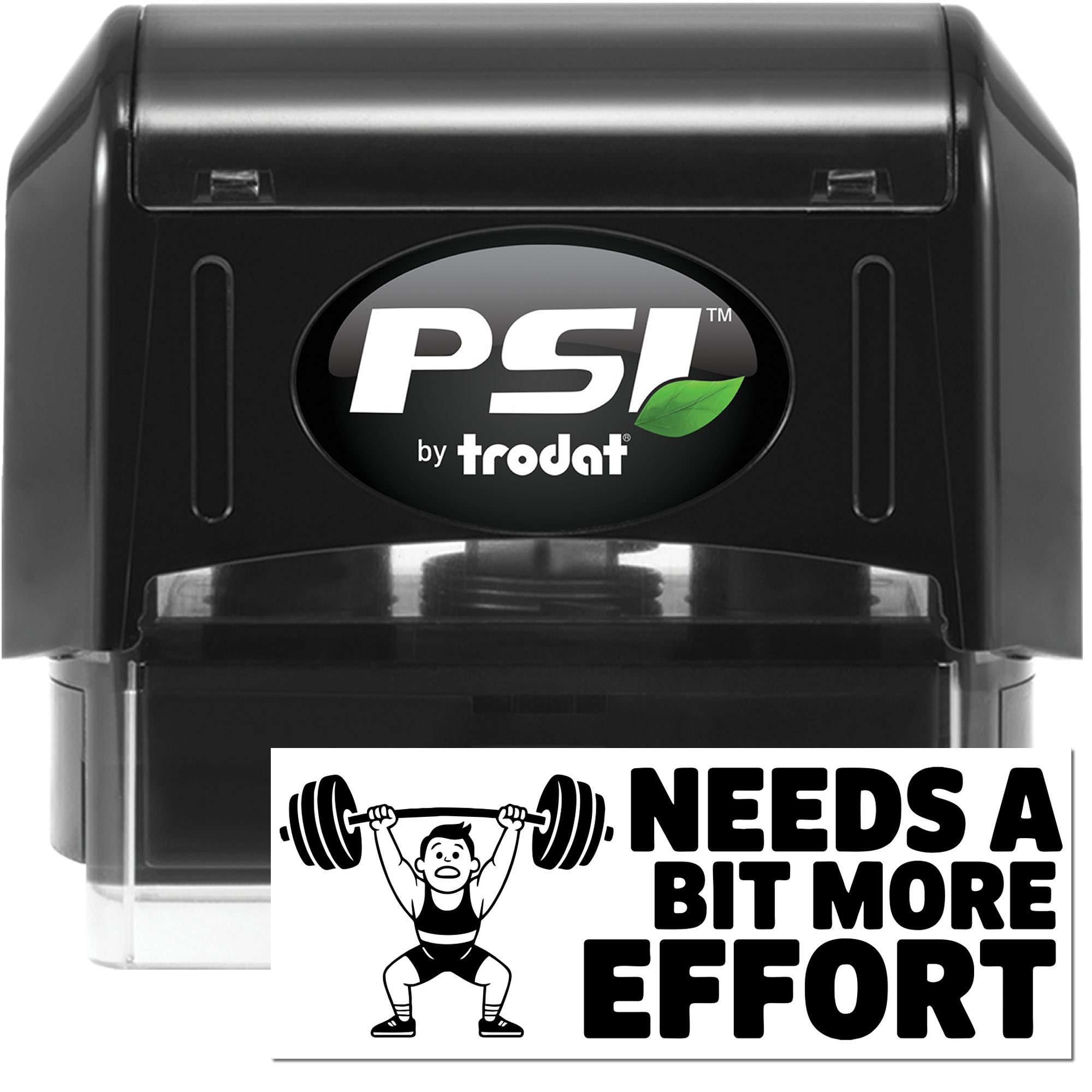 PSI by Trodat self-inking rubber stamp with Needs a Bit More Effort weightlifting design for custom business branding.