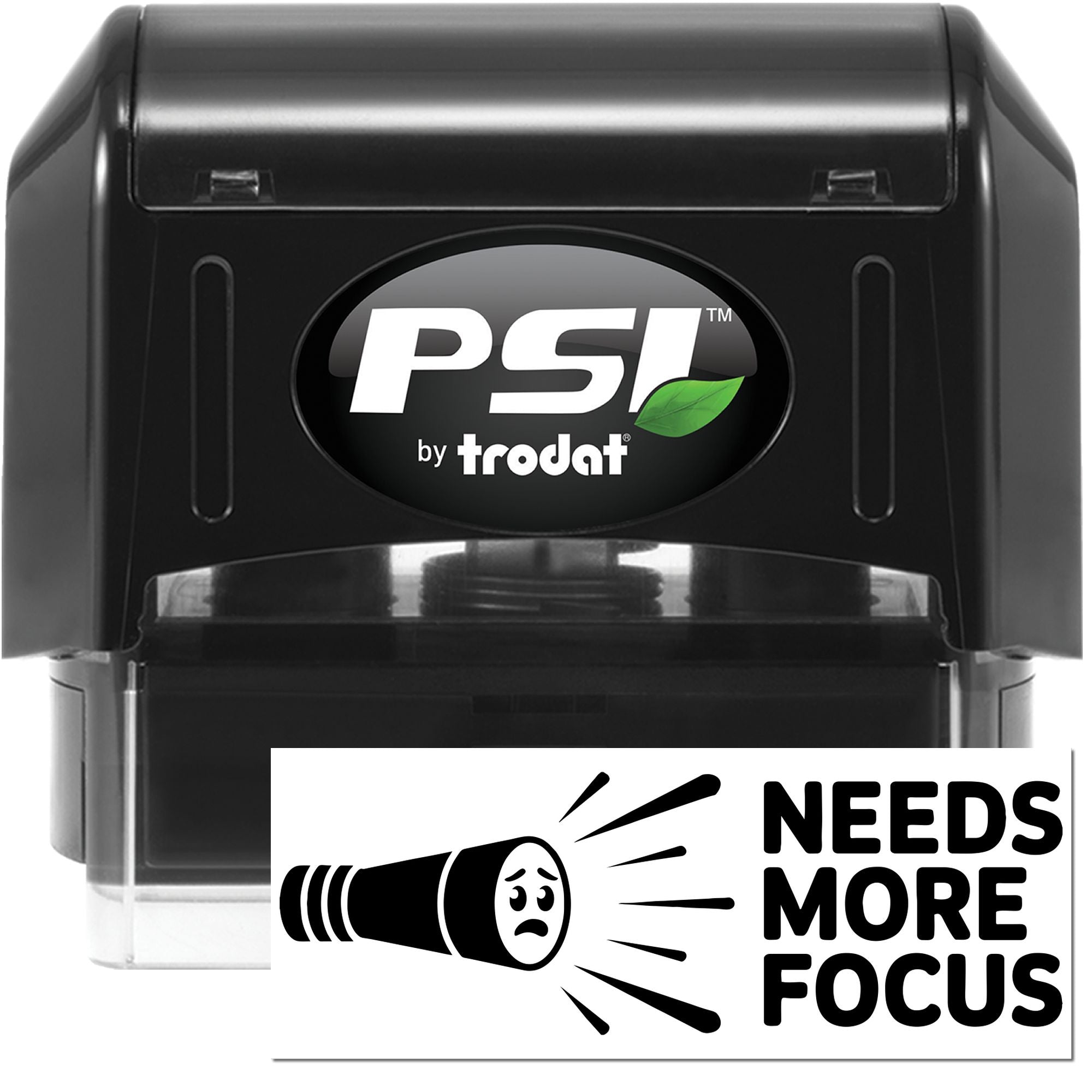 PSI by Trodat self-inking rubber stamp with Needs More Focus design for office feedback and custom messaging.