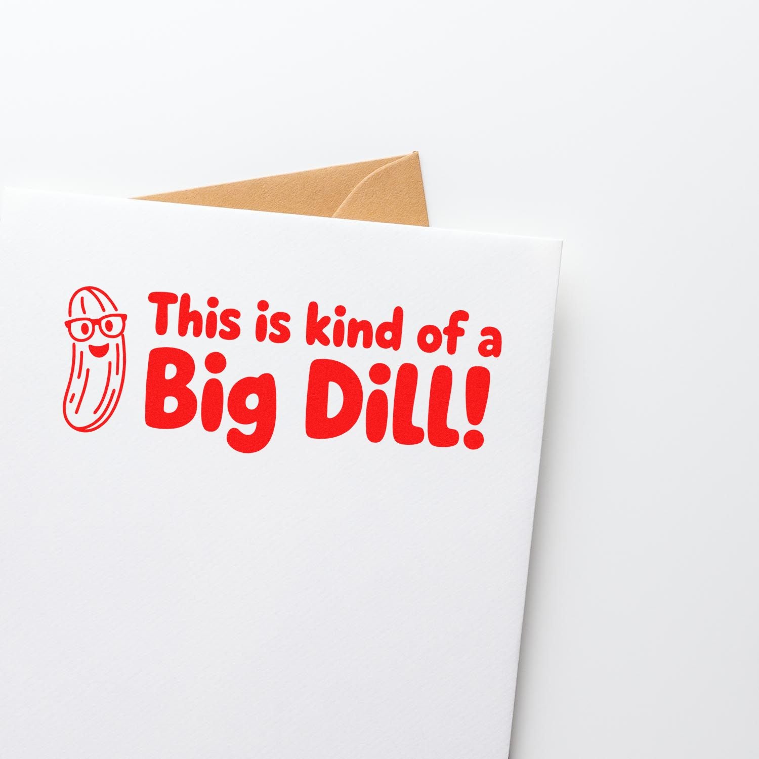 Funny pickle rubber stamp saying This is kind of a Big Dill! for birthday cards and pun-filled greetings.