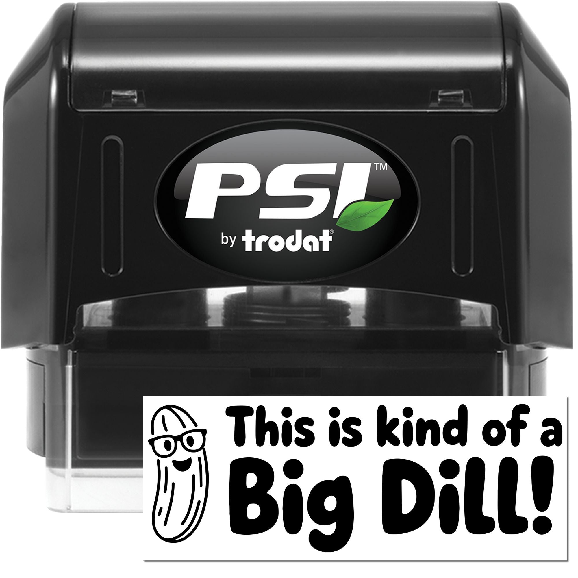 Self-inking rubber stamp by PSI by Trodat with This is kind of a Big Dill! pickle design for fun custom stamping.