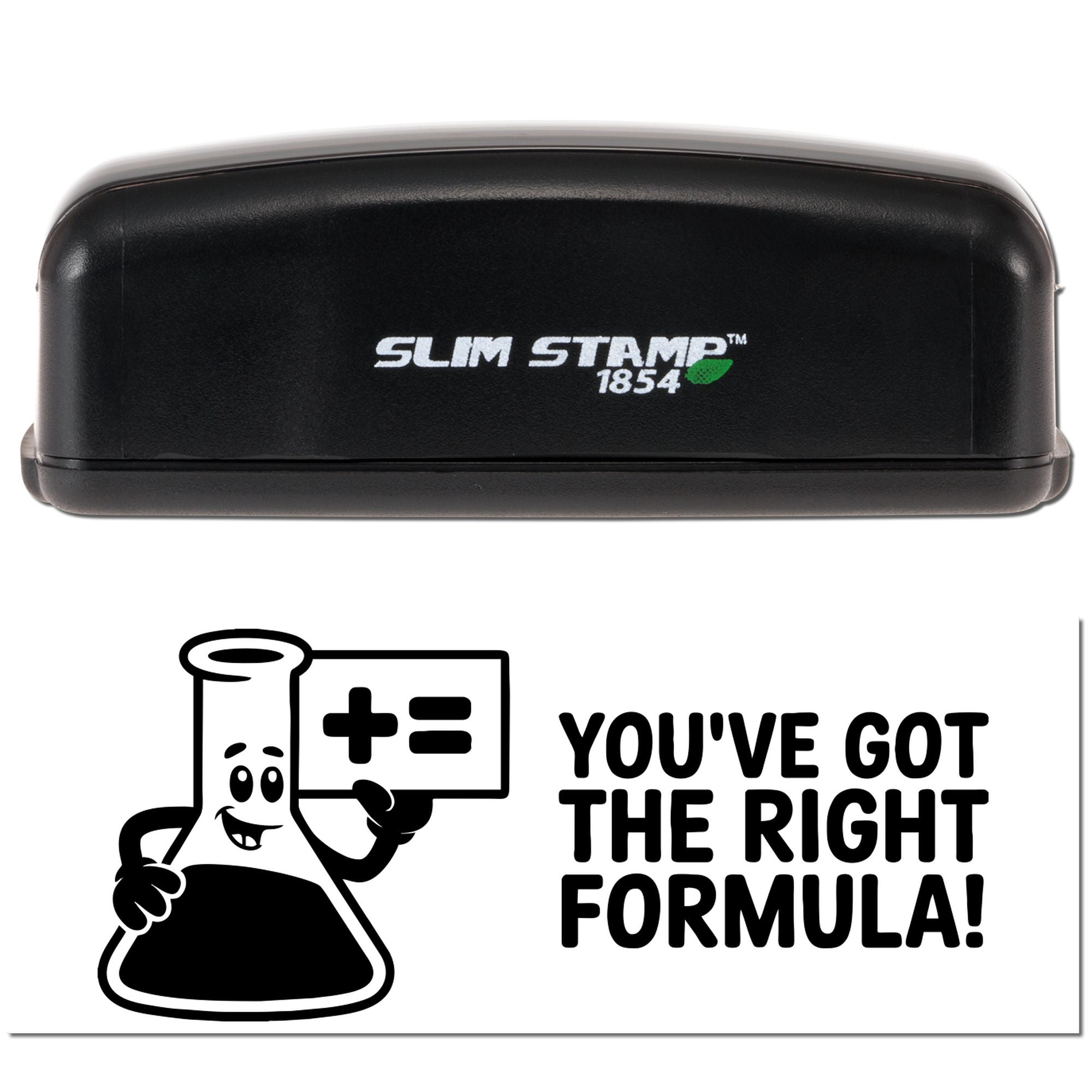 Slim Stamp 1854 rubber stamp featuring a scientist flask and Youve Got the Right Formula! message for lab or chemistry use.