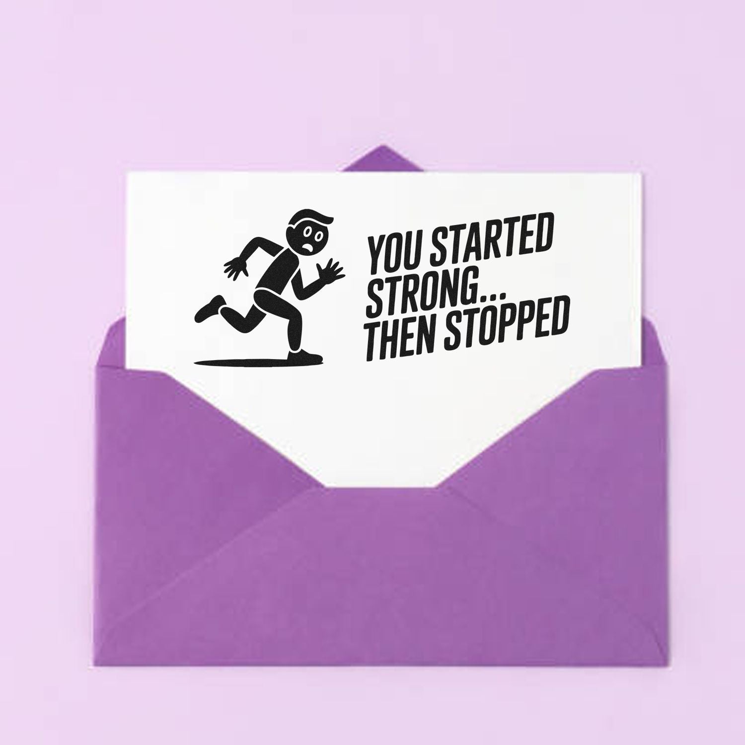 Funny rubber stamp on envelope reading You started strong... then stopped for office mail and humorous stationery.