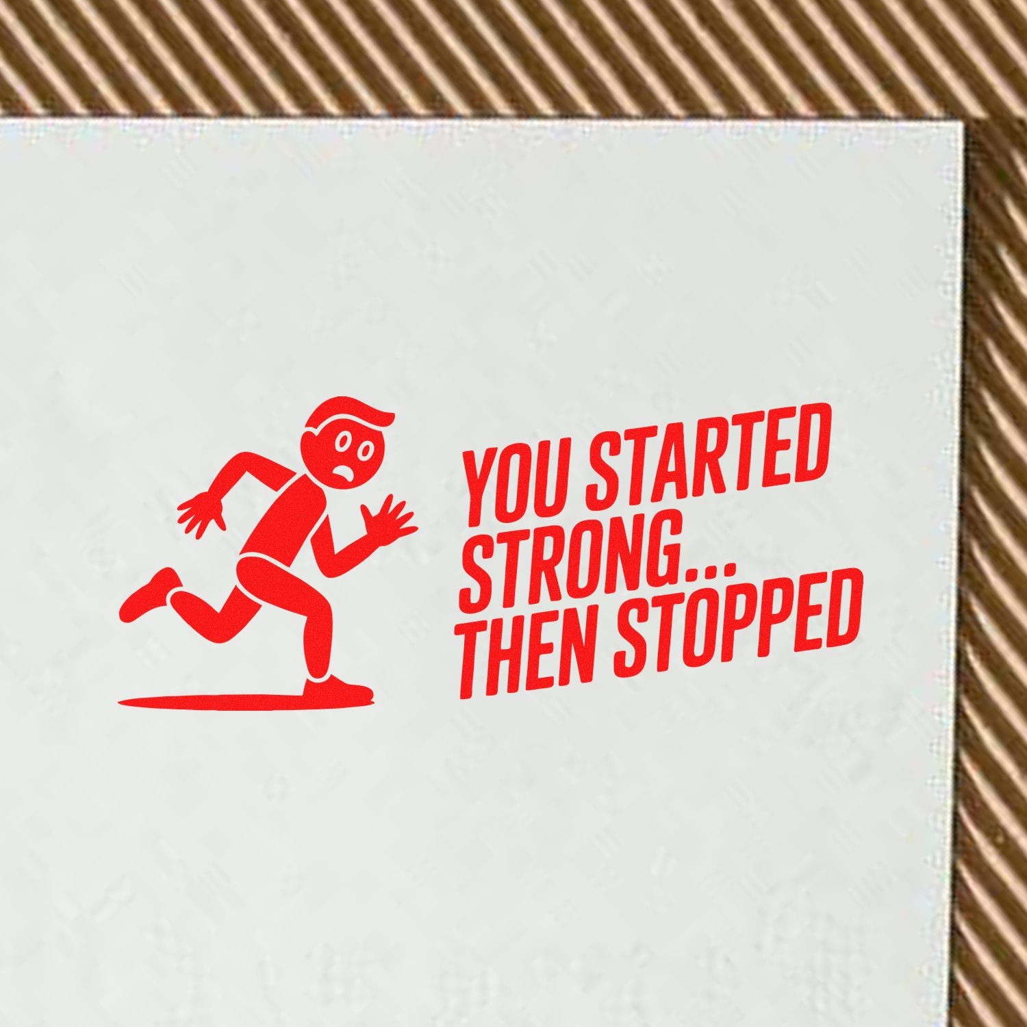 Red rubber stamp design with running figure and text, You Started Strong... Then Stopped, for funny office or coach use.
