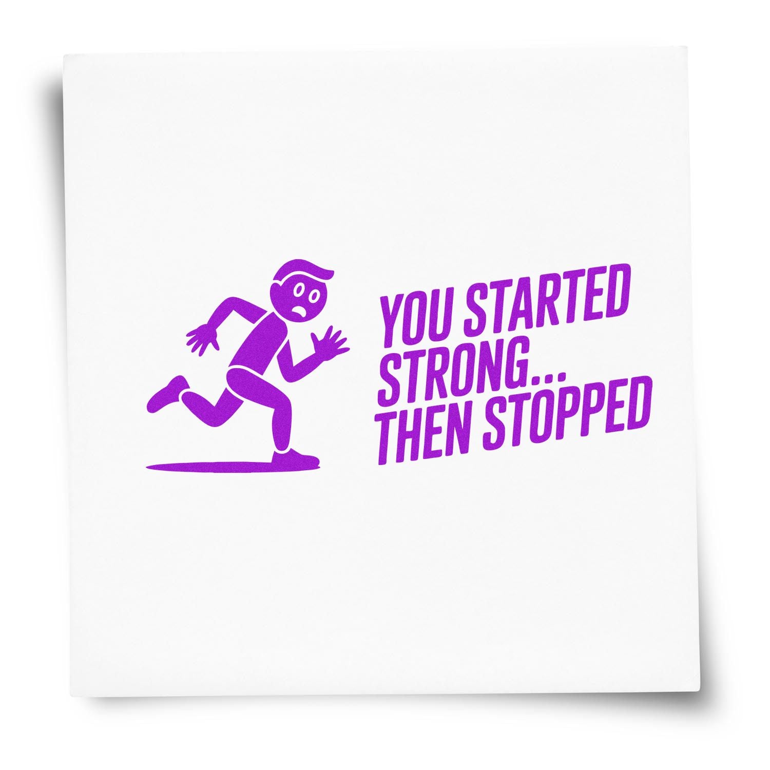 Purple rubber stamp design with running figure and quote You started strong... then stopped for motivational crafts.