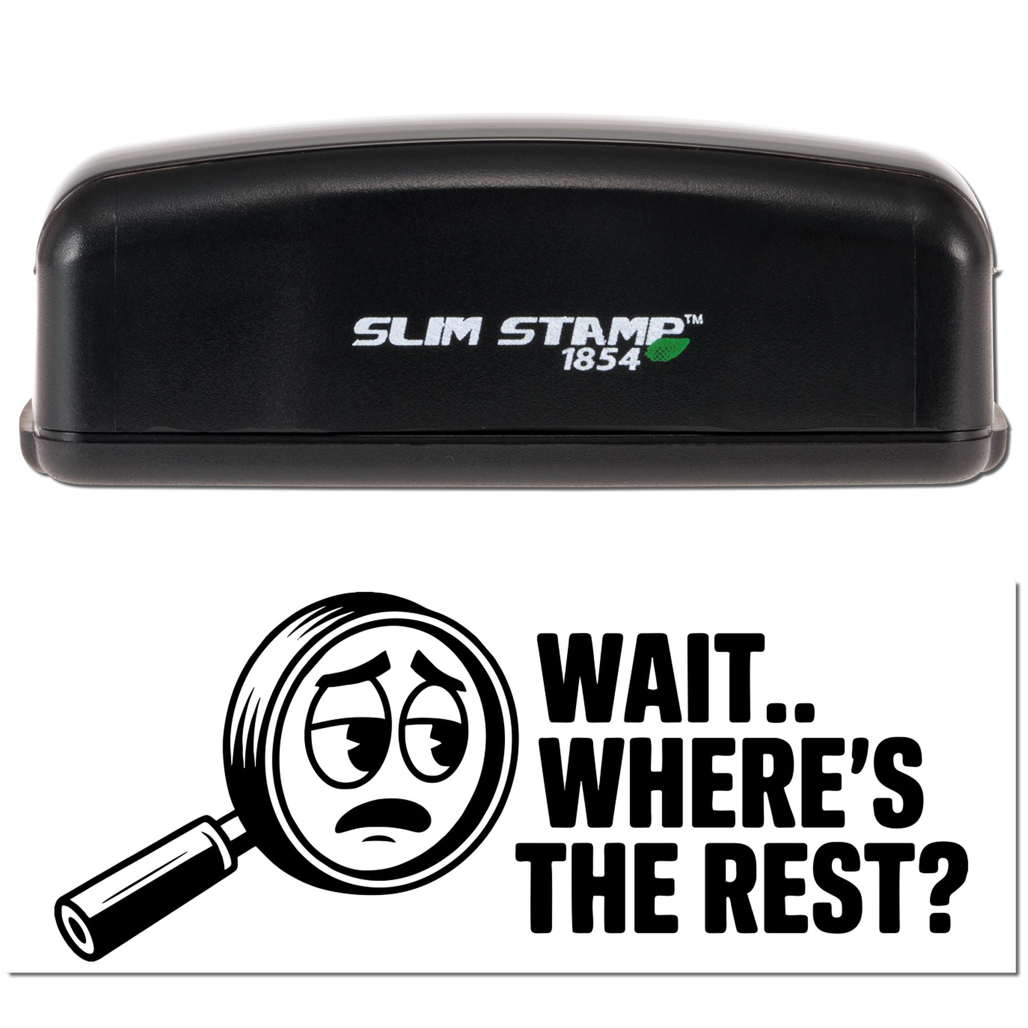 Slim Stamp 1854 self-inking rubber stamp with Wait Wheres the rest? imprint for office humor and custom stamping.