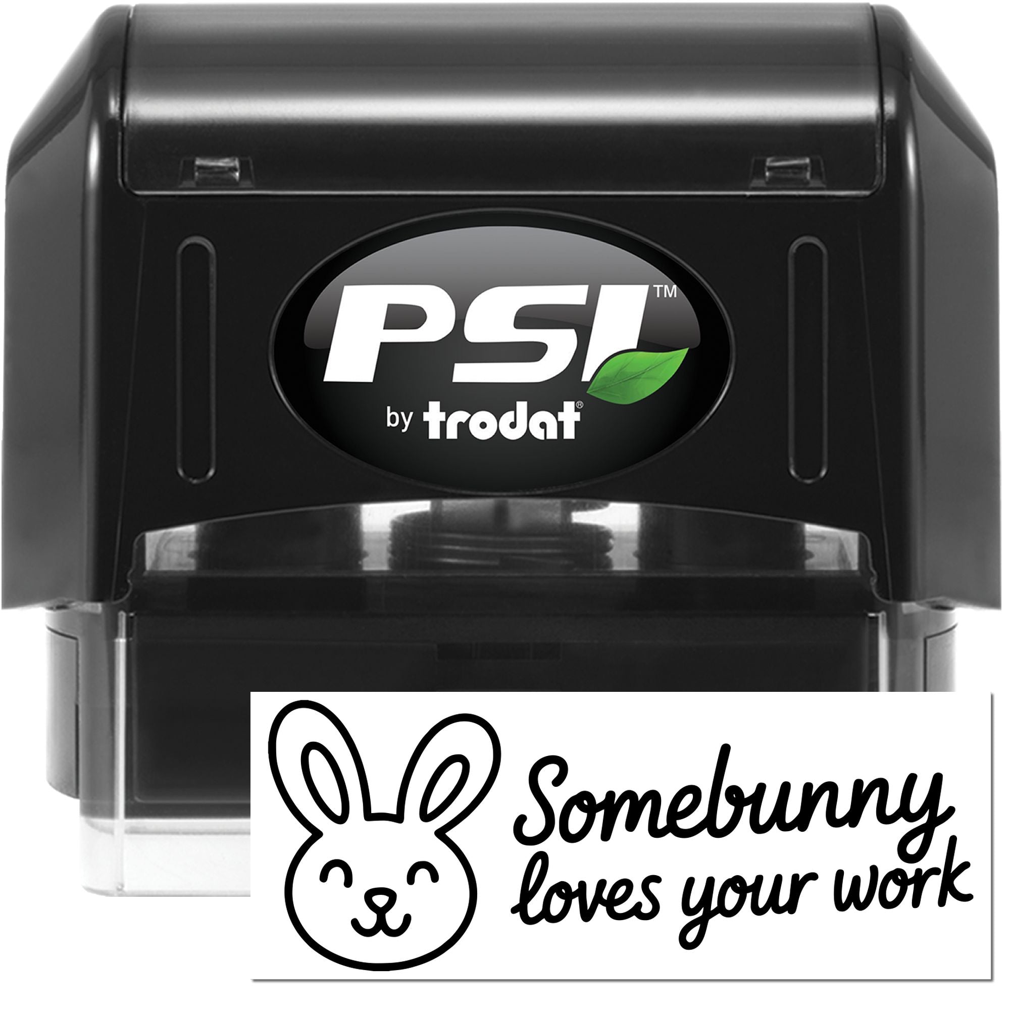 PSI by Trodat self-inking rubber stamp featuring a bunny and Somebunny loves your work reward message.