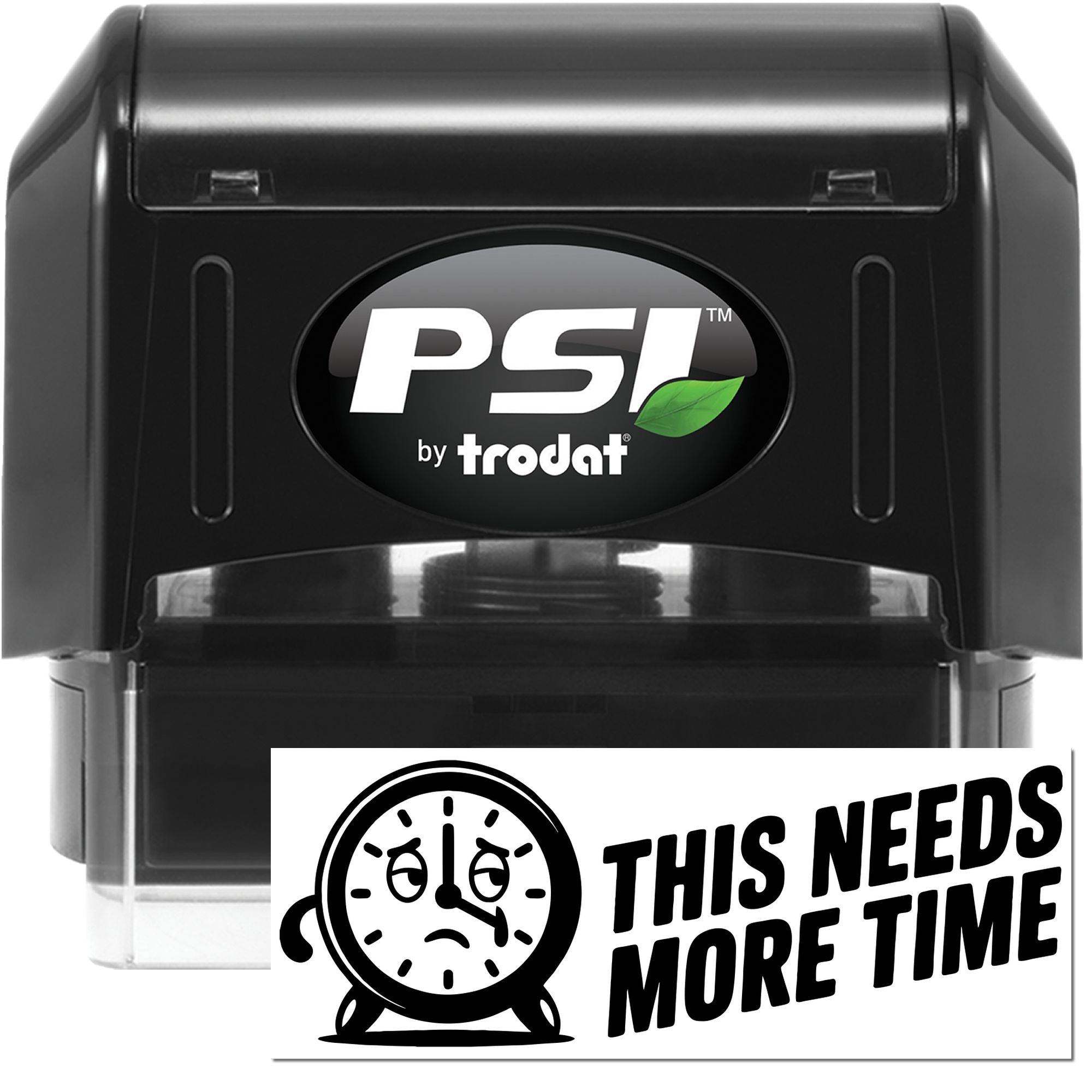 PSI by Trodat self-inking rubber stamp with This Needs More Time clock design for office and classroom use