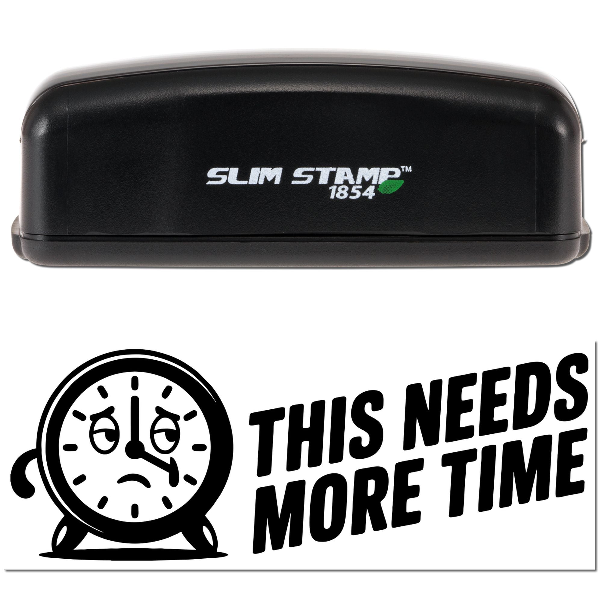 Slim Stamp 1854 self-inking rubber stamp with This Needs More Time tired clock design for offices and planners