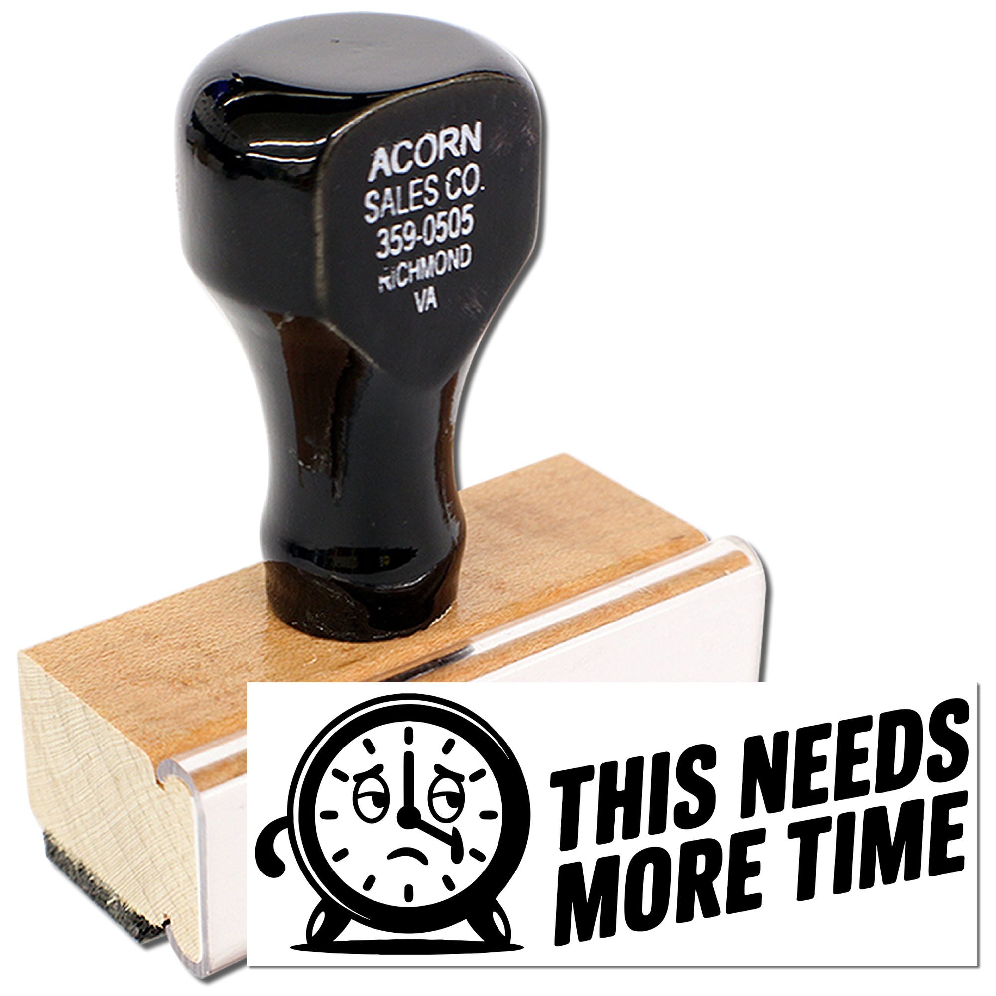 Wooden rubber stamp with This Needs More Time clock design for office reminders and delay notices.