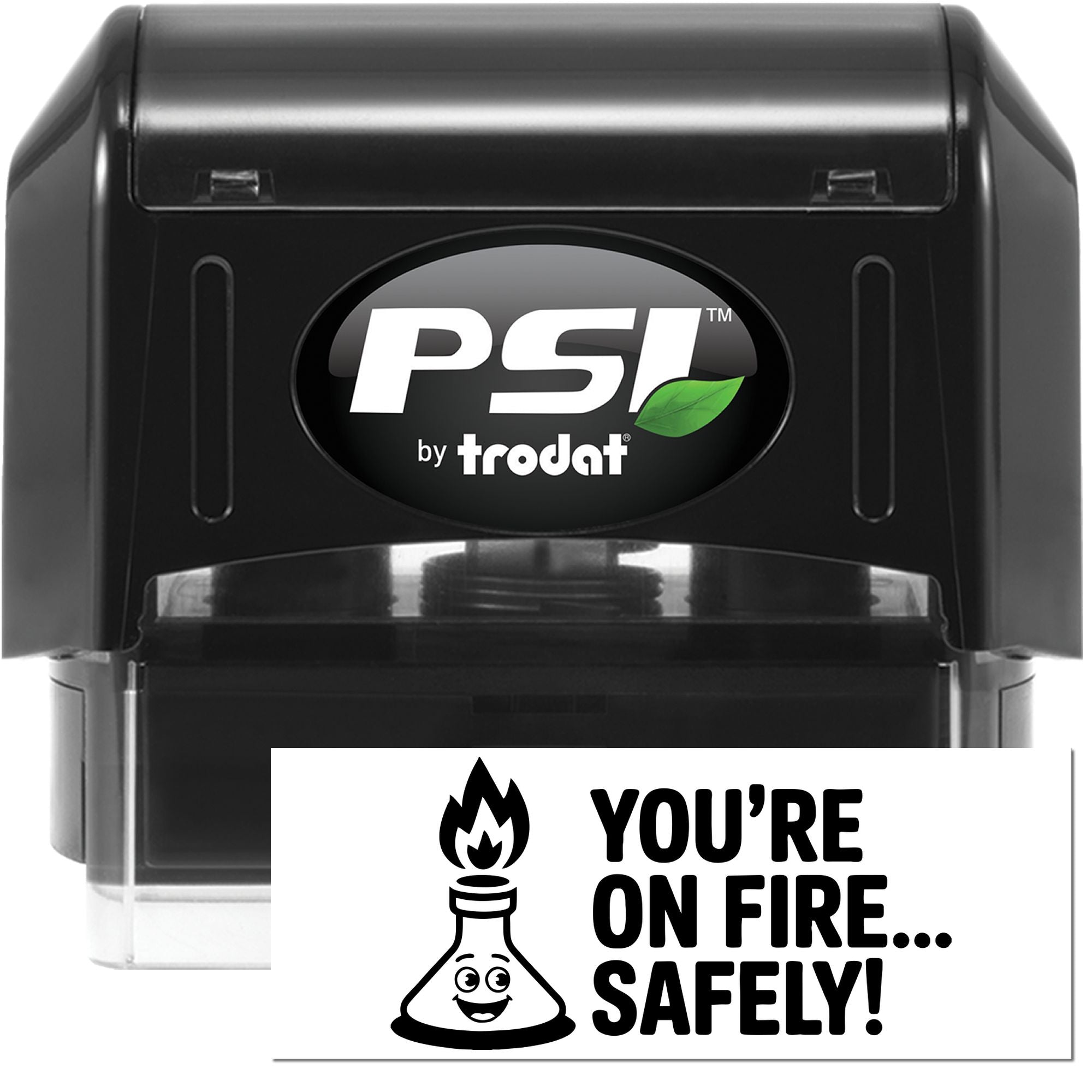 PSI by Trodat self-inking rubber stamp with Youre on Fire... Safely! motivational safety imprint.