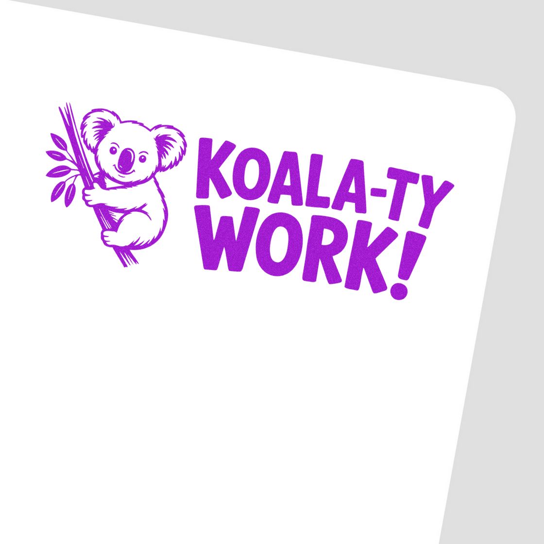 Purple koala rubber stamp design with Koala-ty Work! text for teacher rewards, crafts, and encouragement.