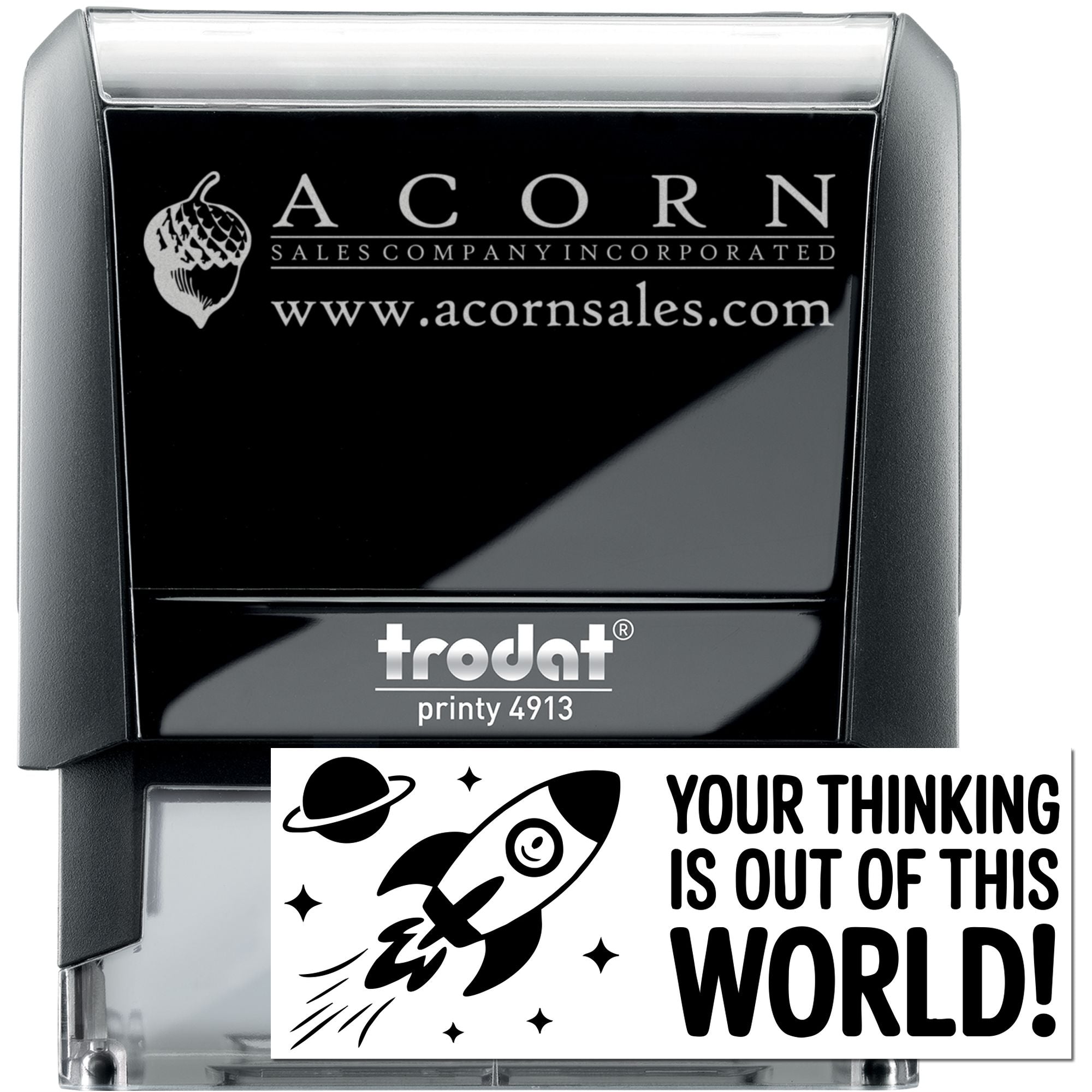 Custom self-inking rubber stamp, Trodat Printy 4913, featuring Acorn Sales logo, website, and Your thinking is out of this world! design.