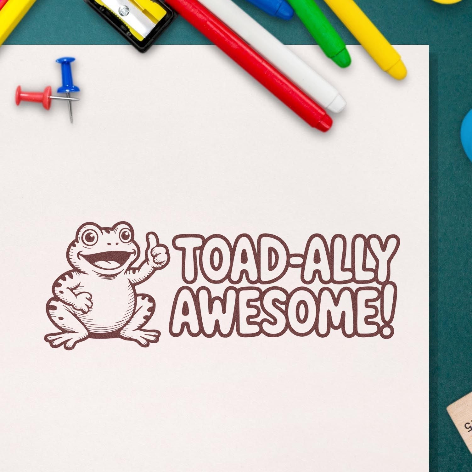 Frog rubber stamp saying Toad-ally Awesome! for classroom rewards, card making, and fun teacher crafting.