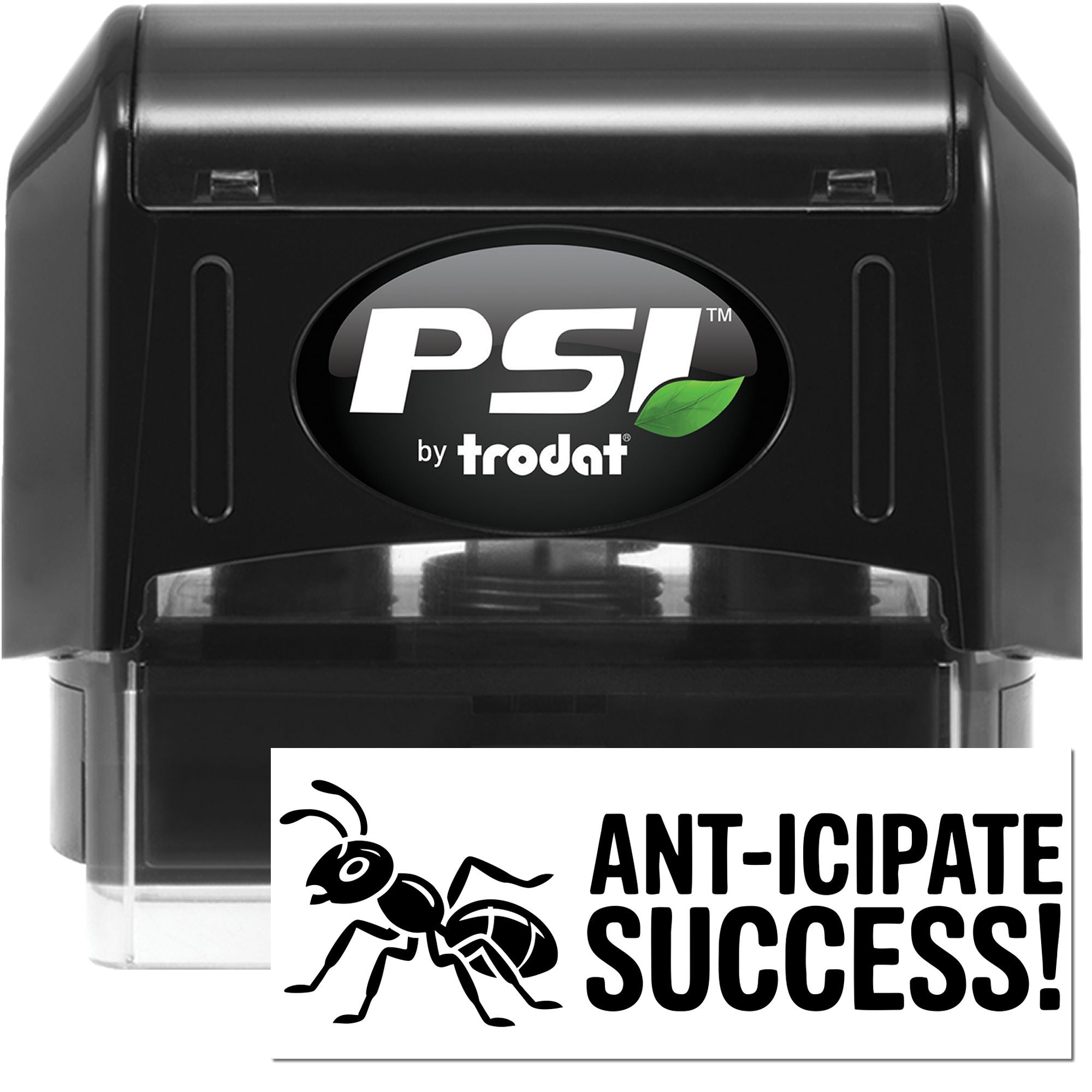 PSI by Trodat self-inking rubber stamp with ant-themed Ant-icipate Success! custom imprint sample.