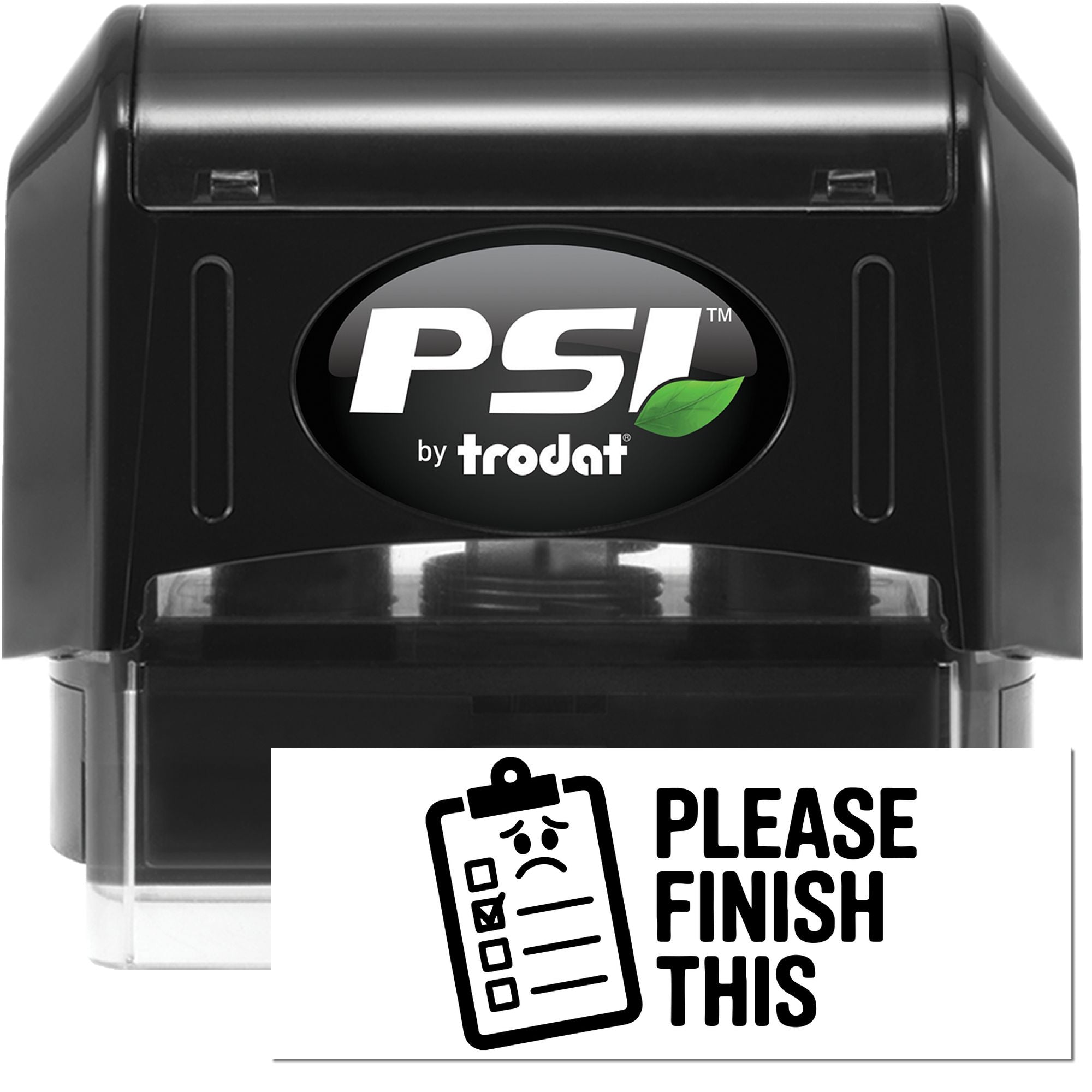PSI by Trodat self-inking rubber stamp with Please Finish This clipboard design for office task reminders.