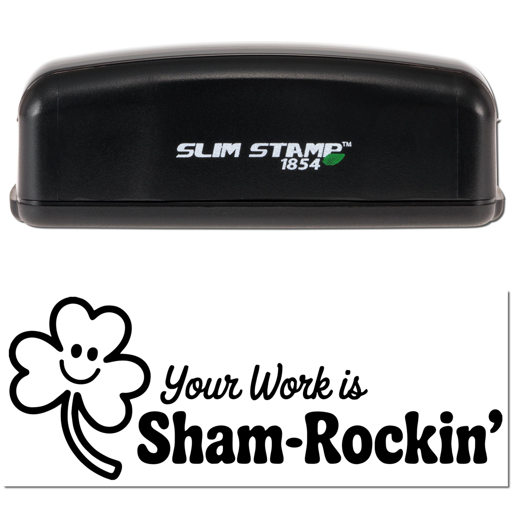 Slim Stamp 1854 custom rubber stamp with shamrock Your Work is Sham-Rockin design for St. Patricks Day promotions.