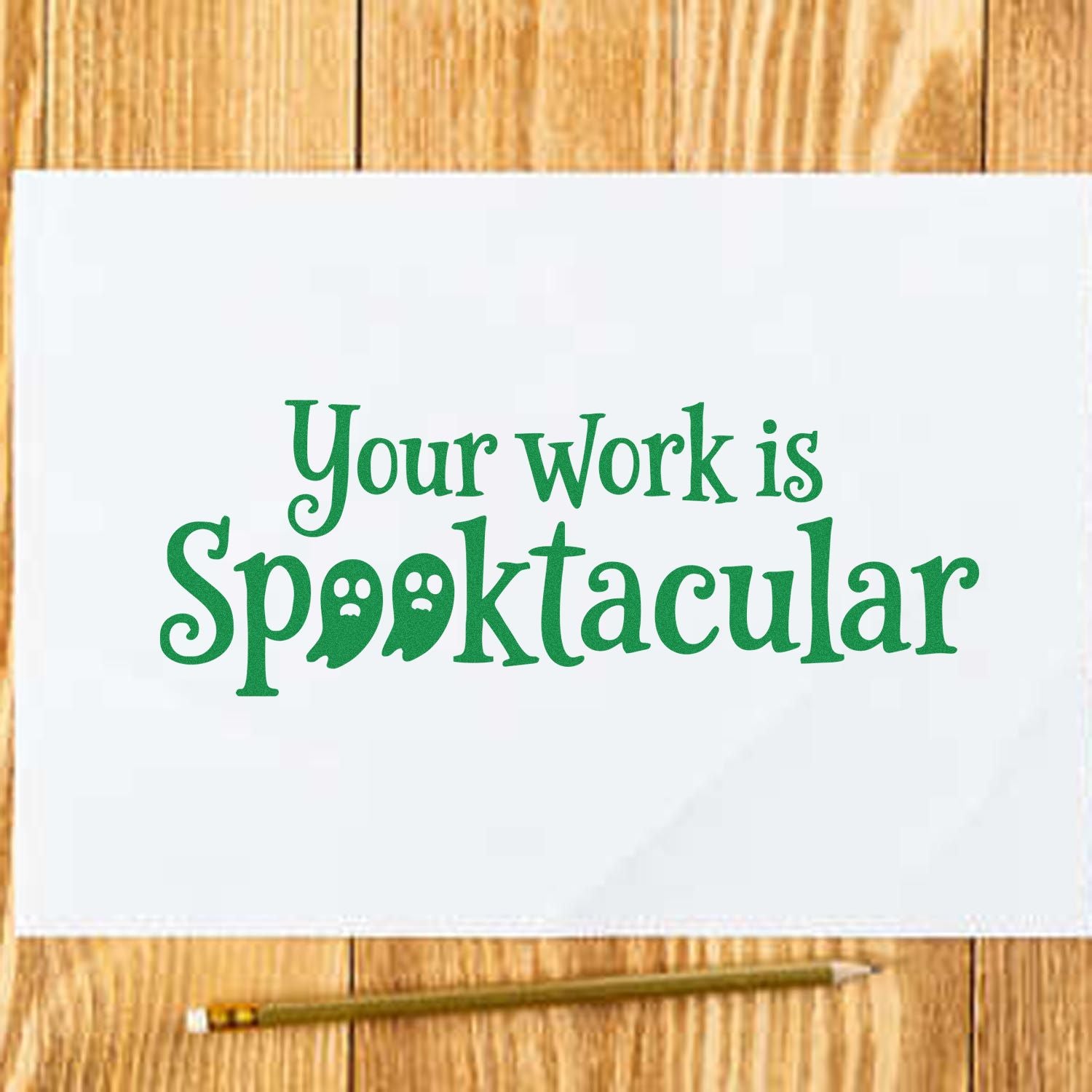 Halloween rubber stamp design reading Your Work is Spooktacular for teacher, office, or craft praise cards.