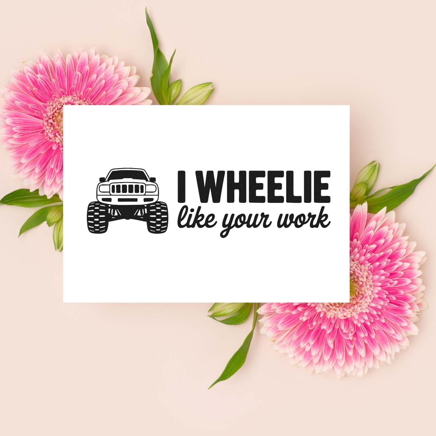 Monster truck rubber stamp design with I wheelie like your work pun for fun appreciation cards and crafts