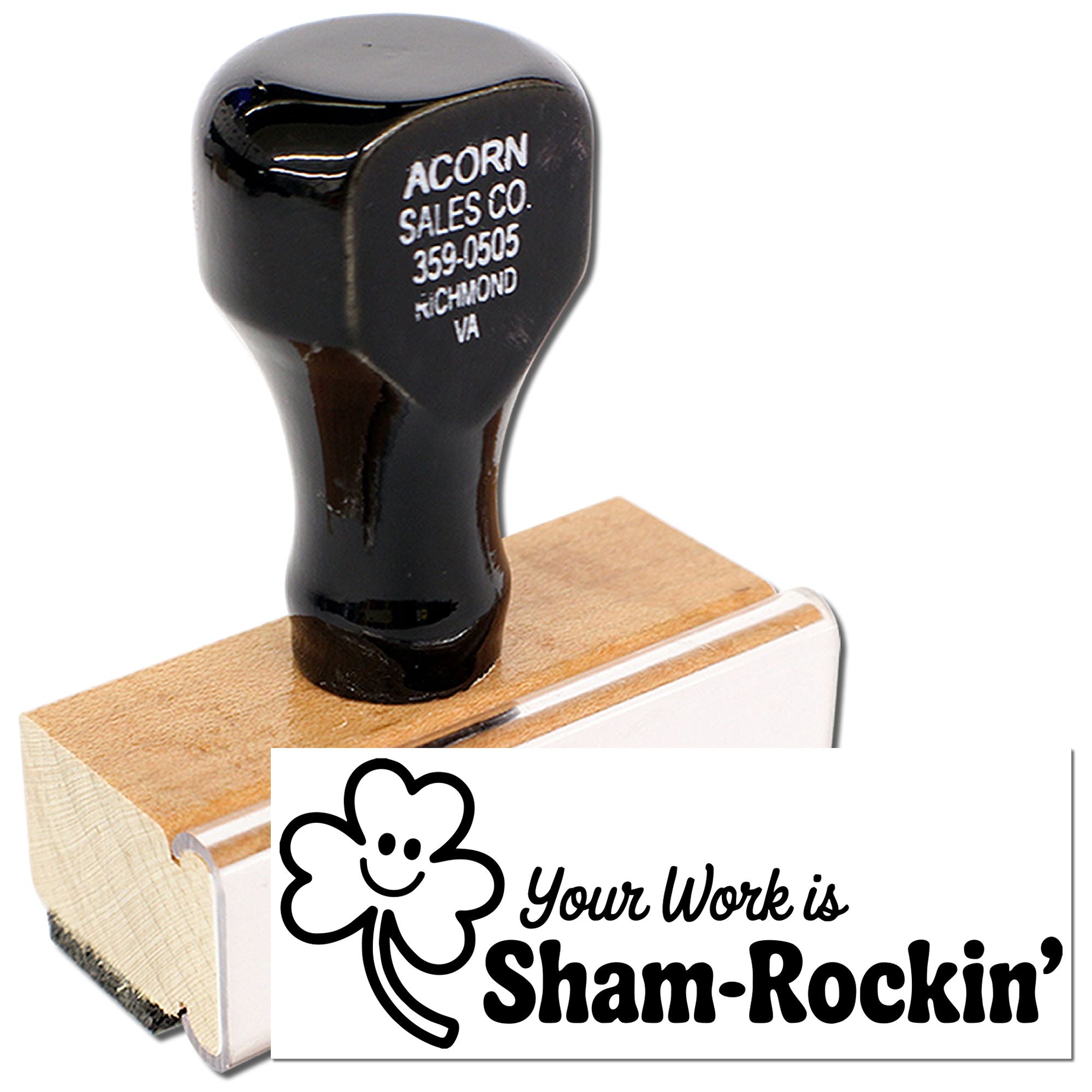 Custom wood-handled rubber stamp with Your Work is Sham-Rockin shamrock design for office and classroom motivation.