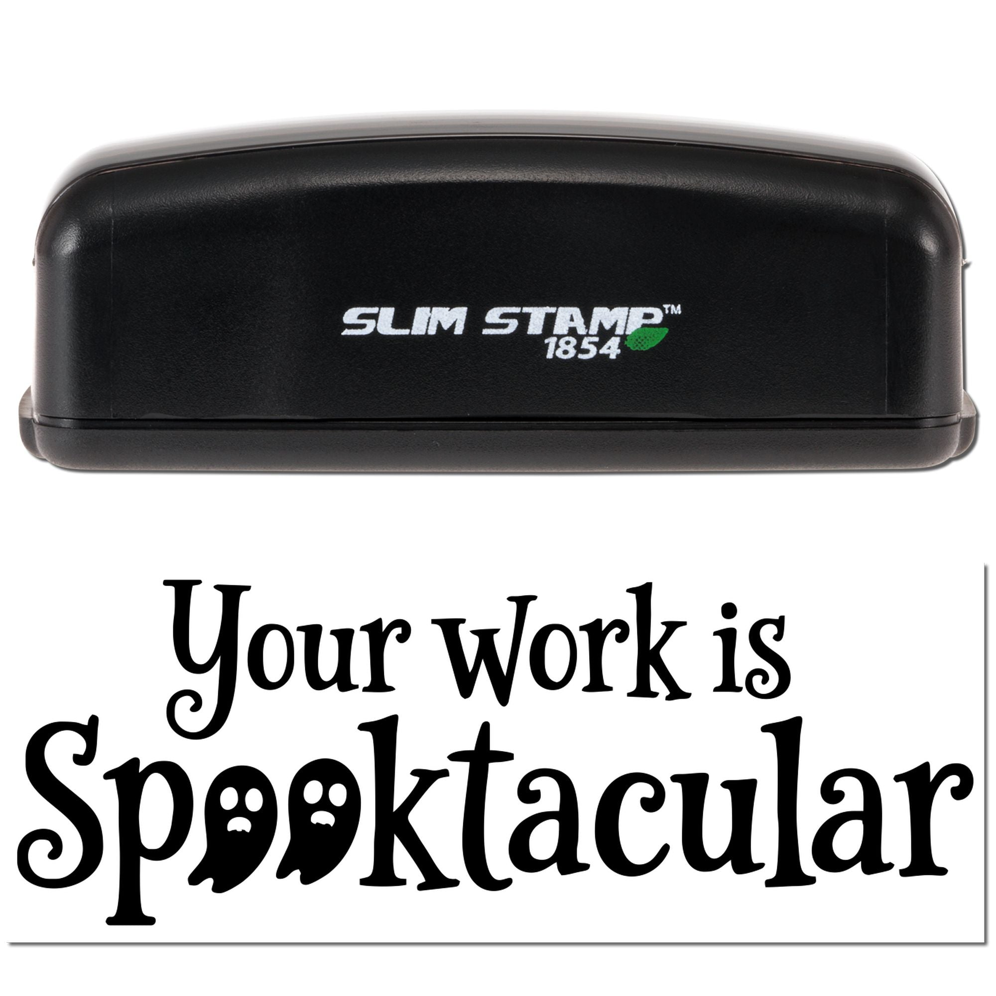 Slim Stamp 1854 self-inking rubber stamp with Your Work is Spooktacular Halloween design for office or classroom use.