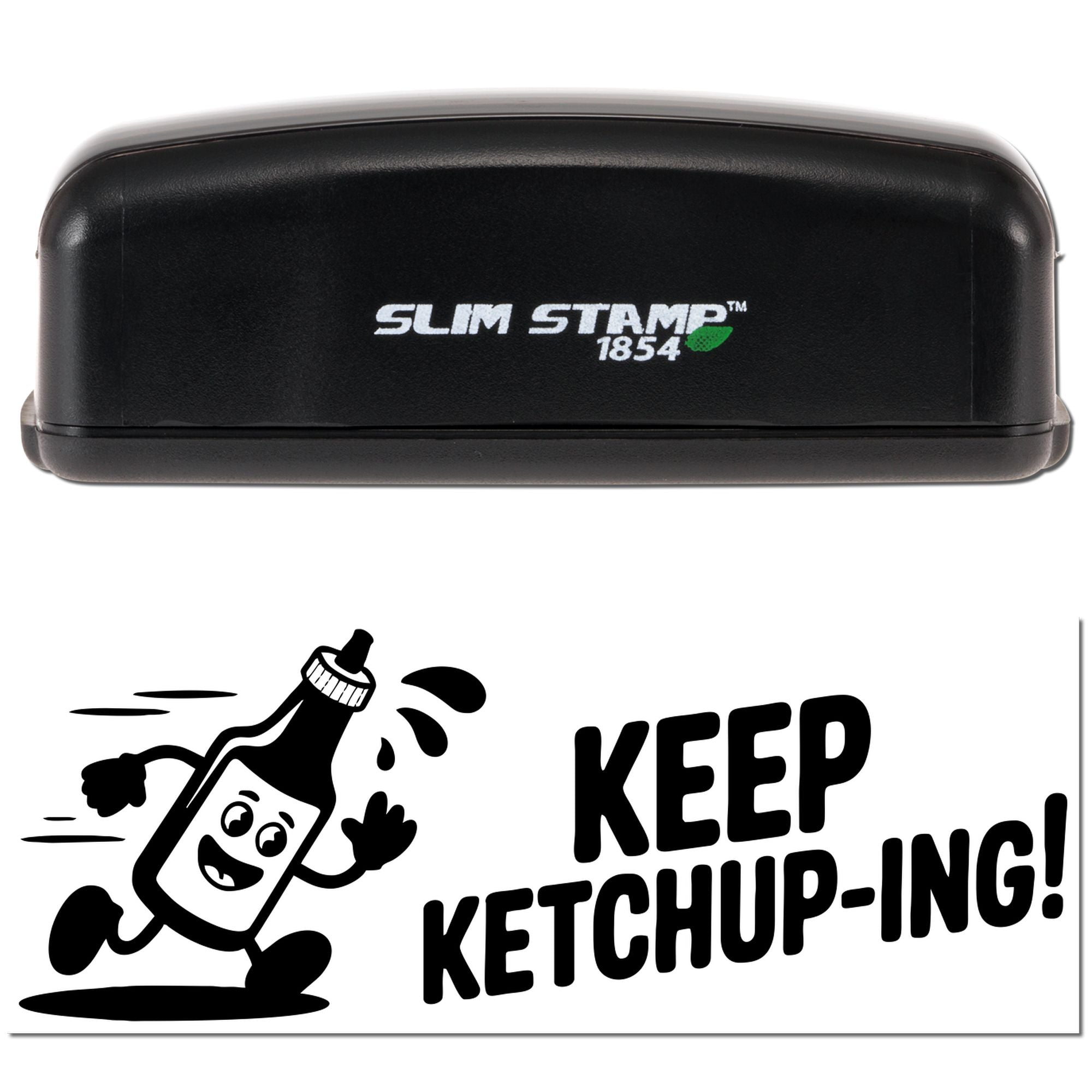 Self-inking rubber stamp with Keep Ketchup-ing! slogan and cartoon ketchup bottle design, Slim Stamp 1854.