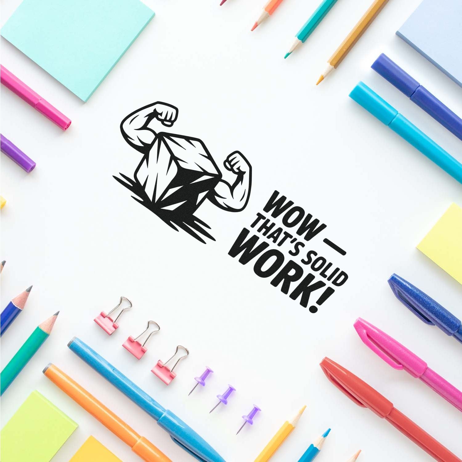 Custom rubber stamp design reading Wow Thats Solid Work! with flexing arm and colorful stationery.