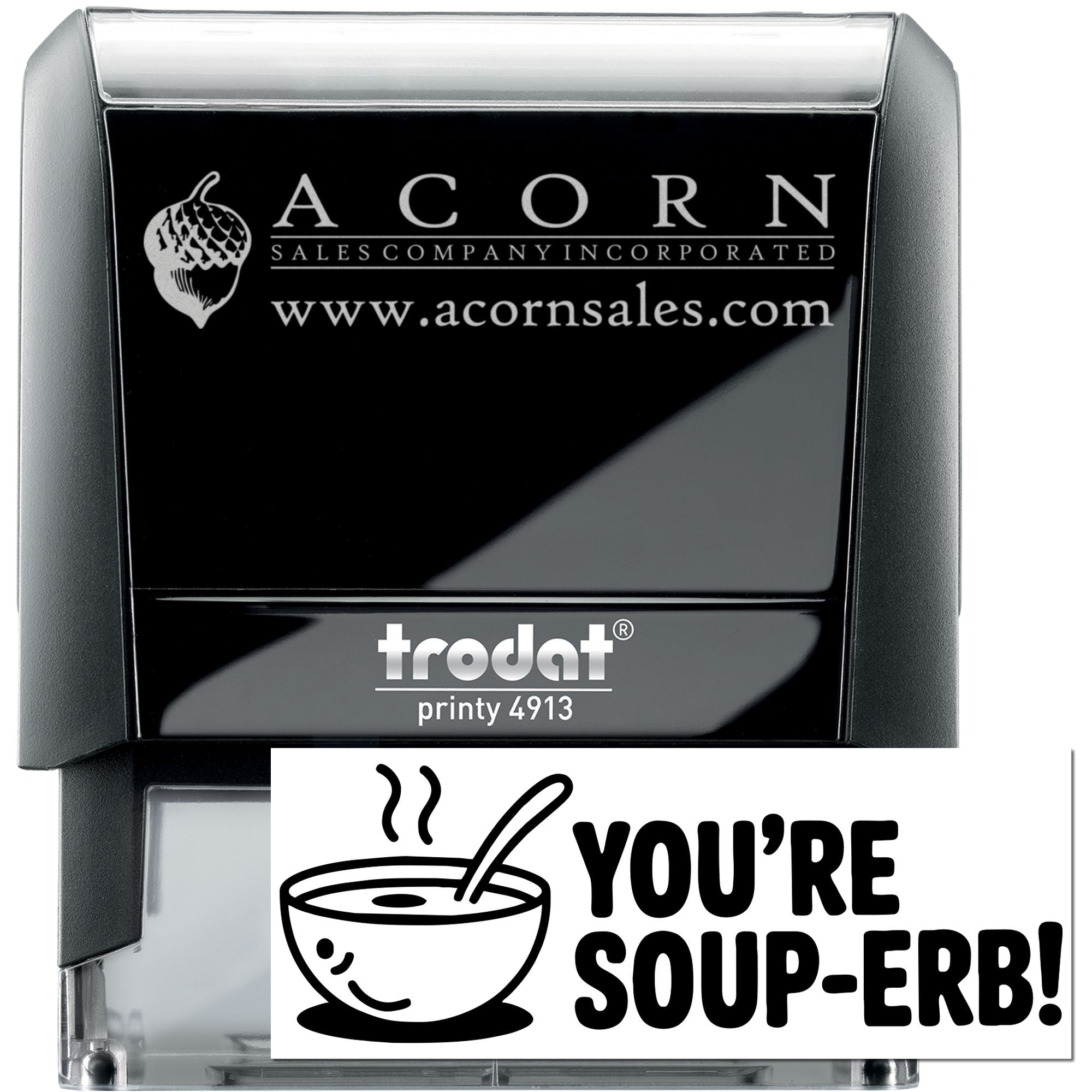 Custom self-inking rubber stamp, Trodat Printy 4913, with company logo imprint and sample Youre Soup-erb! design.