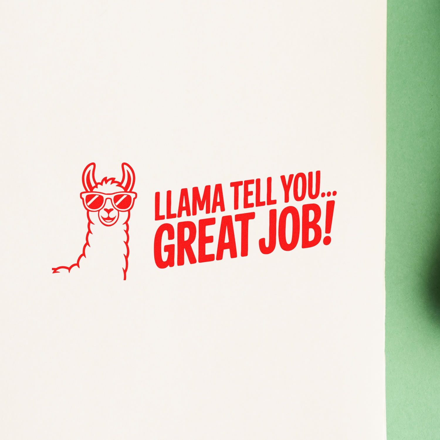 Funny llama rubber stamp with Llama tell you... great job! for thank-you notes, awards, and employee recognition.
