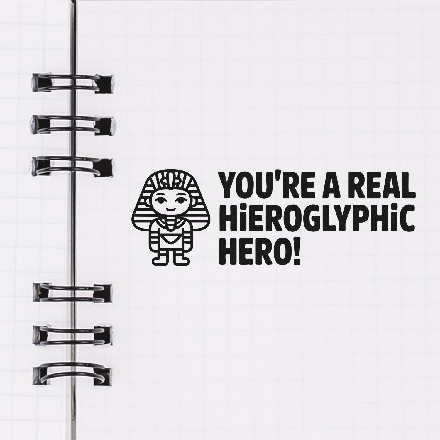 Rubber stamp design with pharaoh icon and Youre a real hieroglyphic hero! text for teachers, planners, and journals.