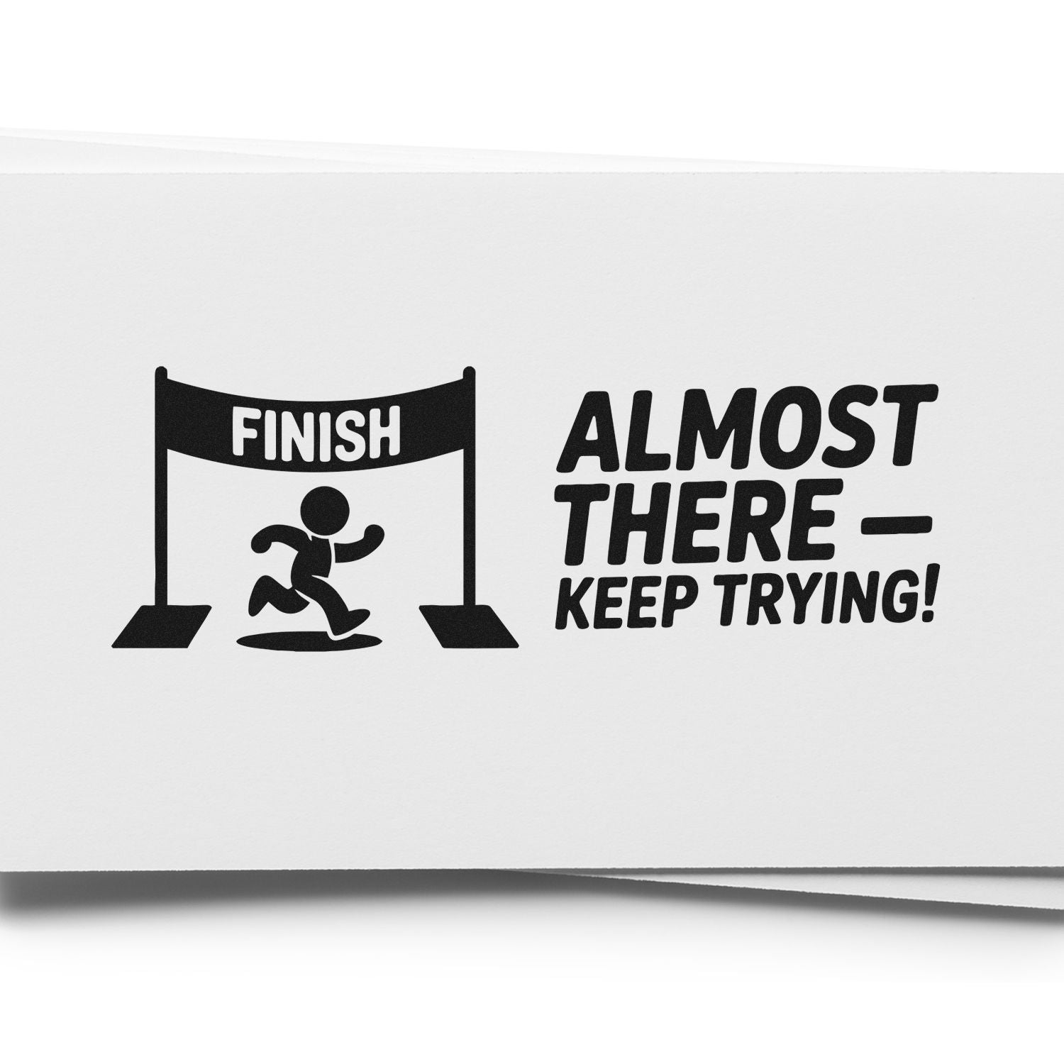 Motivational rubber stamp design with finish line runner and Almost There  Keep Trying! text for encouragement.