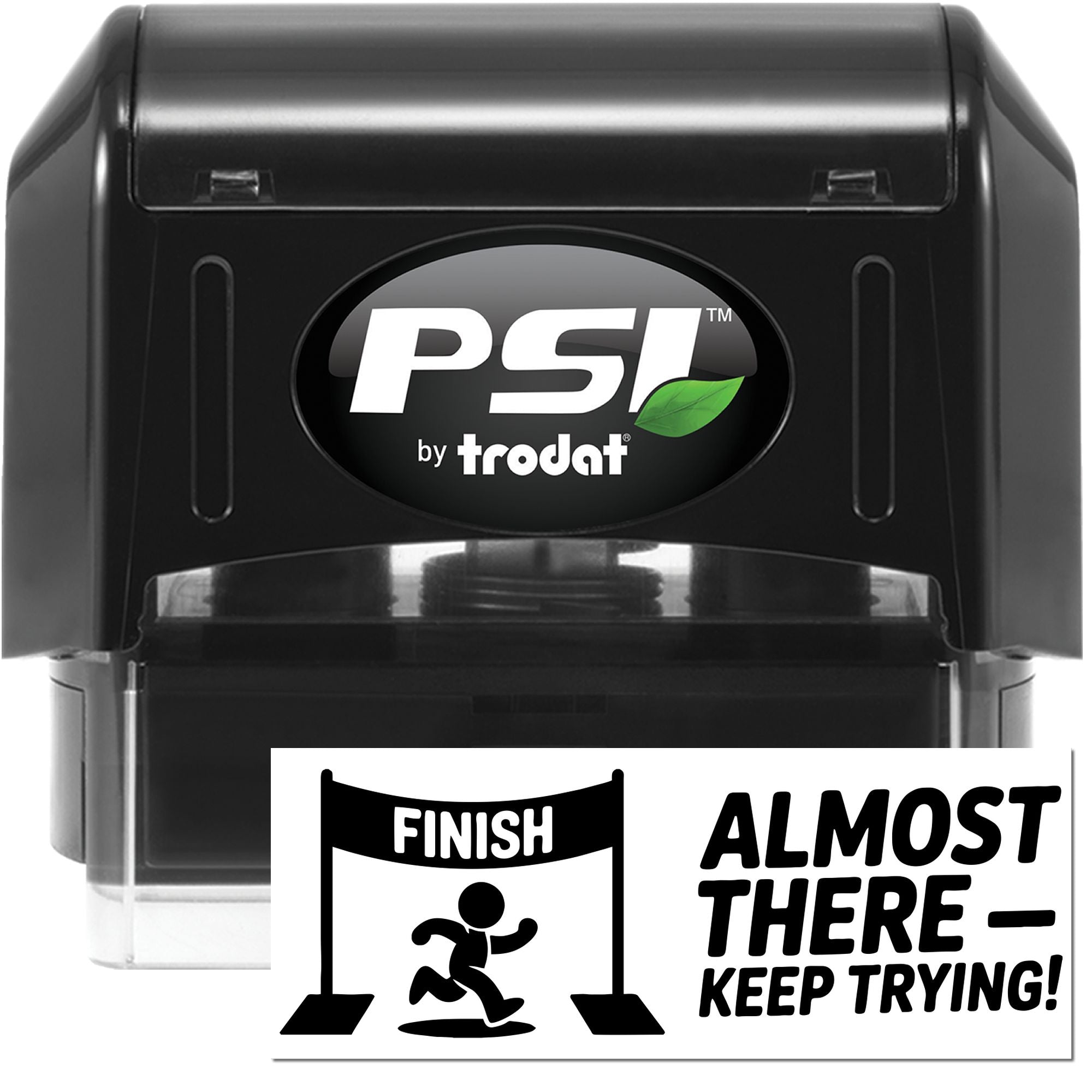 PSI by Trodat self-inking rubber stamp with motivational Almost ThereKeep Trying! finish-line impression