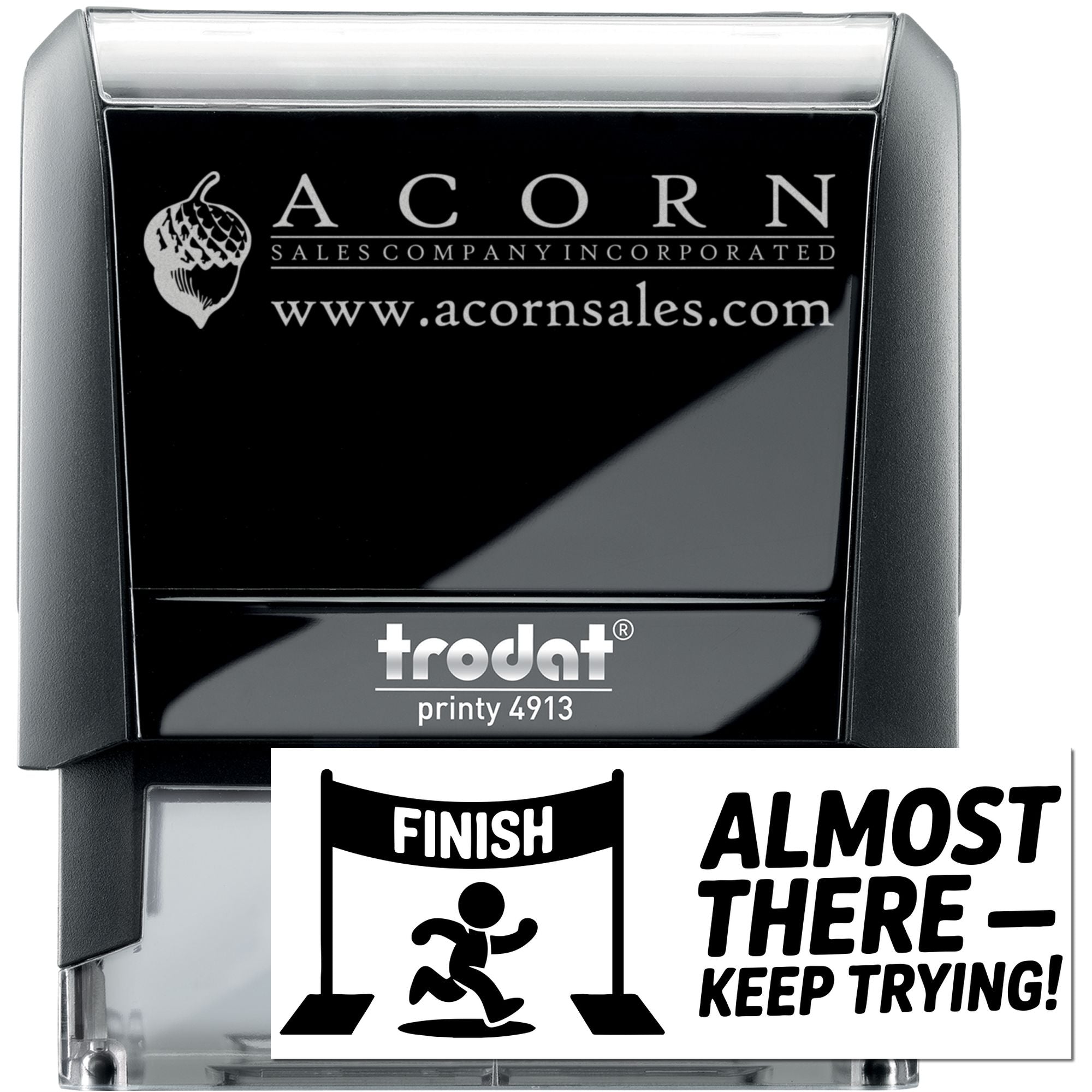 Custom self-inking rubber stamp with Acorn Sales logo and Almost There, Keep Trying motivational imprint.