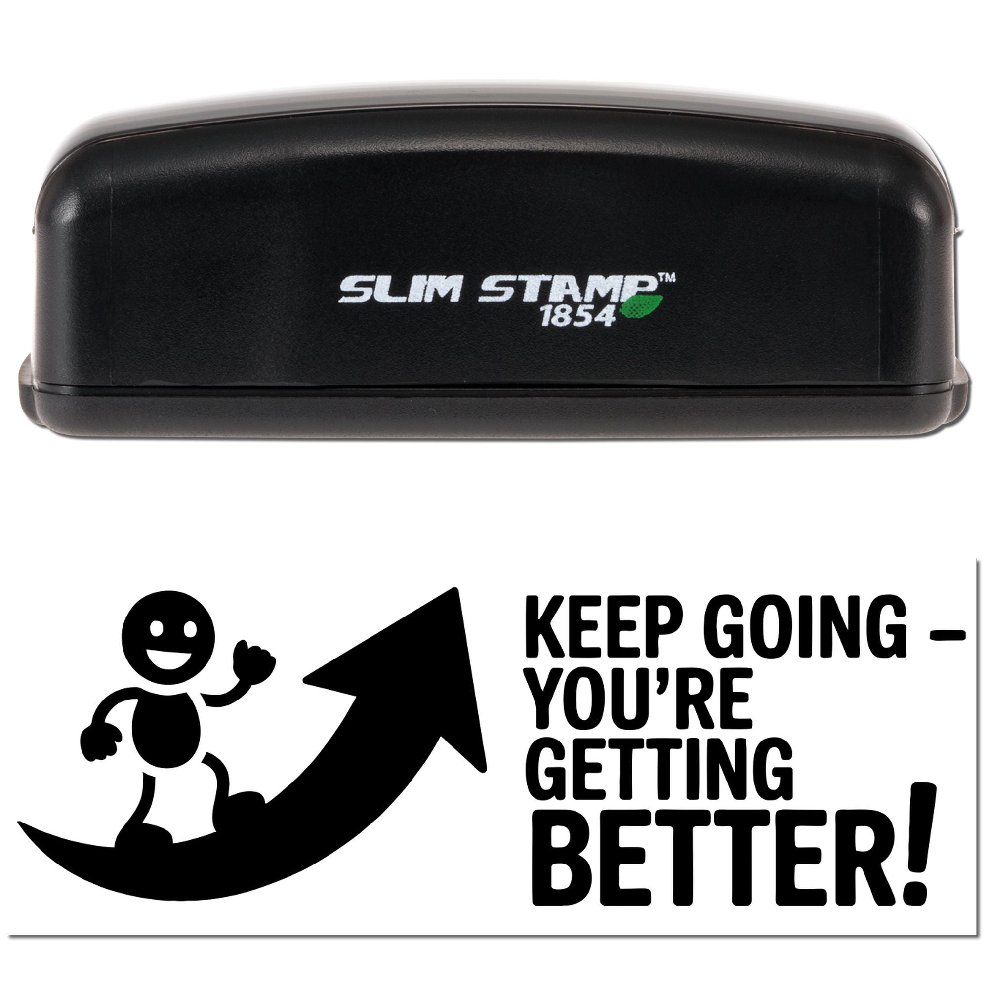 Self-inking Slim Stamp 1854 rubber stamp with motivational Keep Going, Youre Getting Better! imprint.