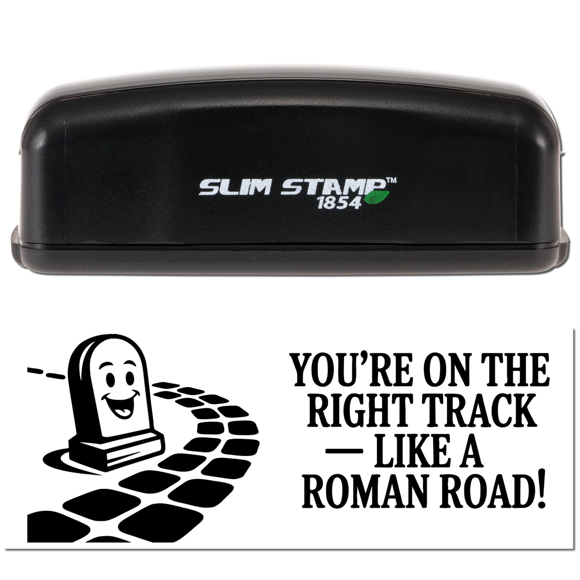 Custom self-inking rubber stamp design reading Youre on the right track like a Roman road with cartoon road marker.