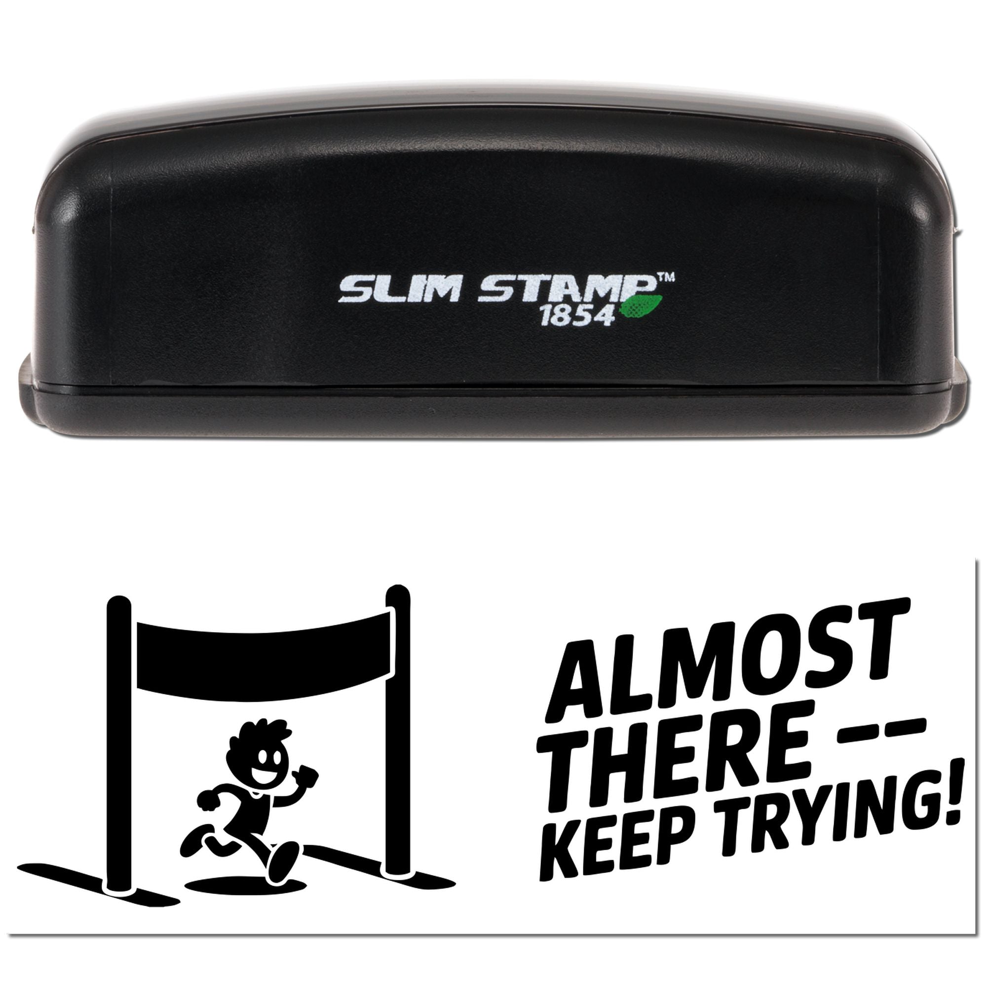 Slim Stamp 1854 custom rubber stamp imprint reading Almost There, Keep Trying! with hurdler graphic.