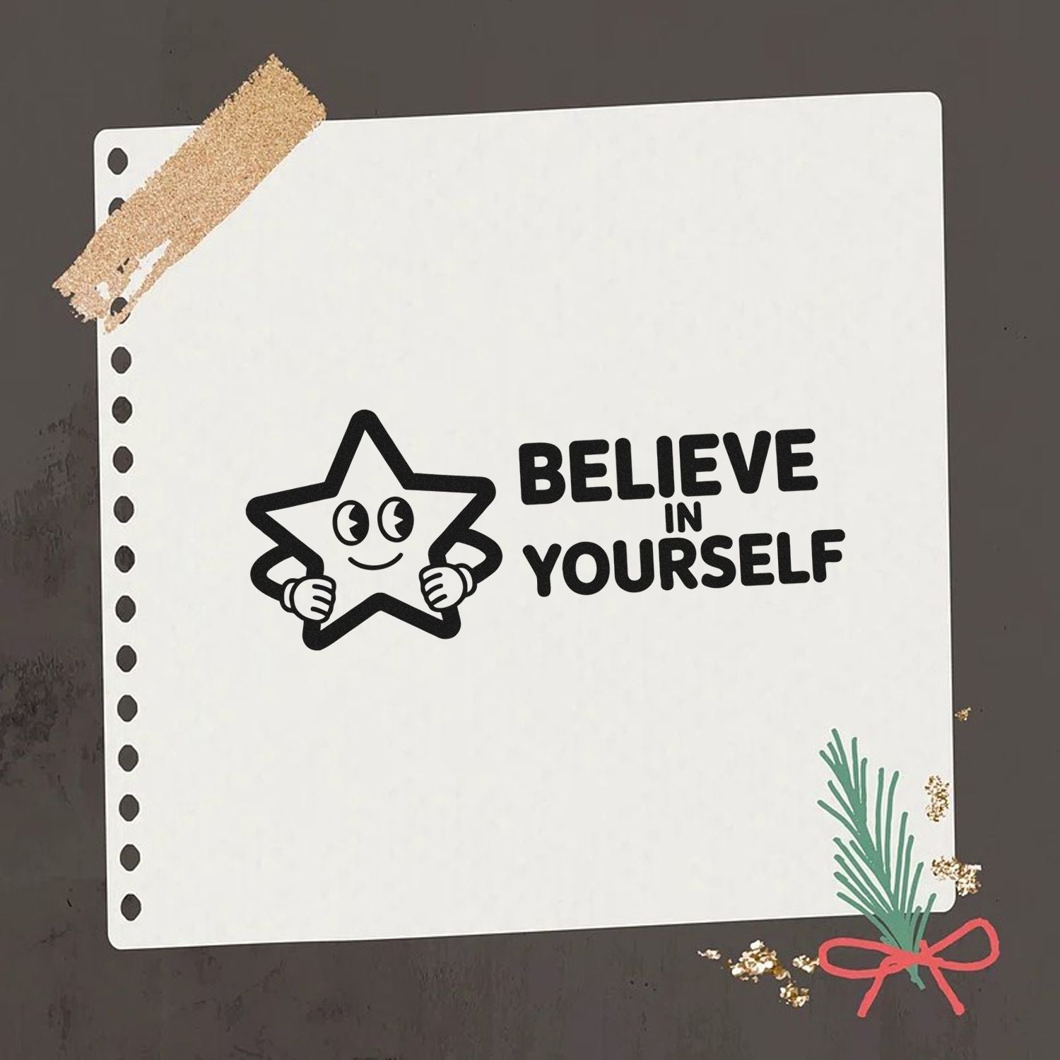 Custom rubber stamp design with smiling star and Believe in Yourself text on notebook paper.