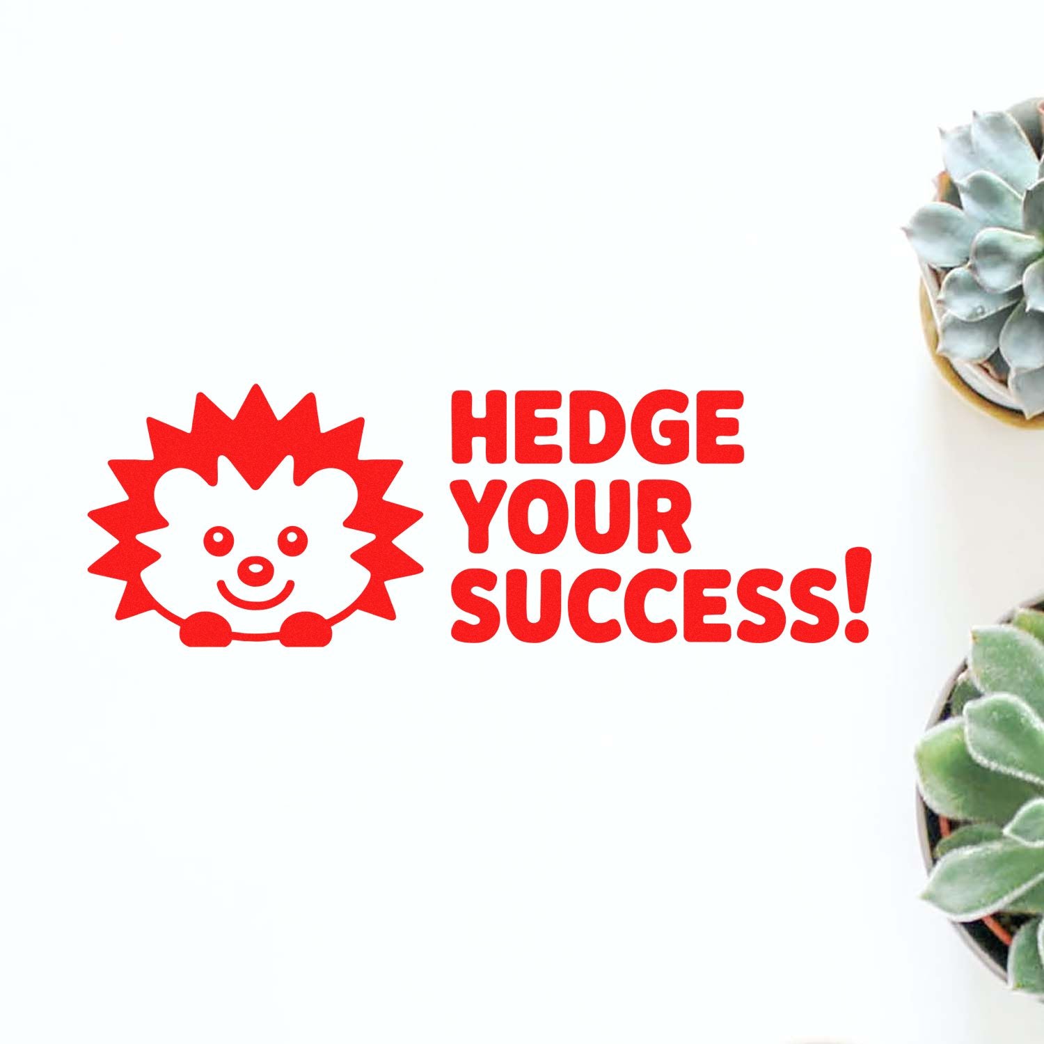 Hedge Your Success! red hedgehog rubber stamp design for motivational business branding and positive messaging.