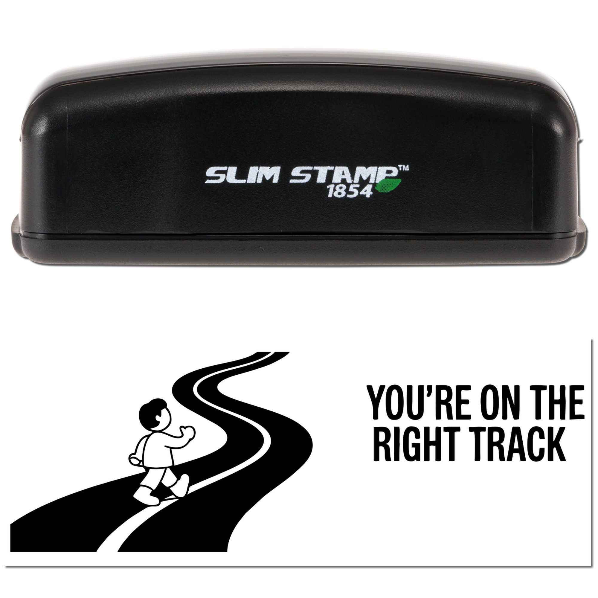Slim Stamp 1854 rubber stamp with Youre on the right track motivational imprint for custom business or education use.