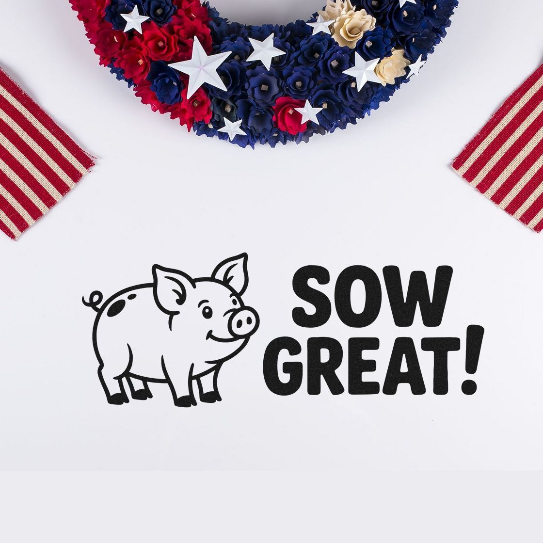 Patriotic pig rubber stamp reading Sow Great! for farm-themed card making and 4th of July crafts.