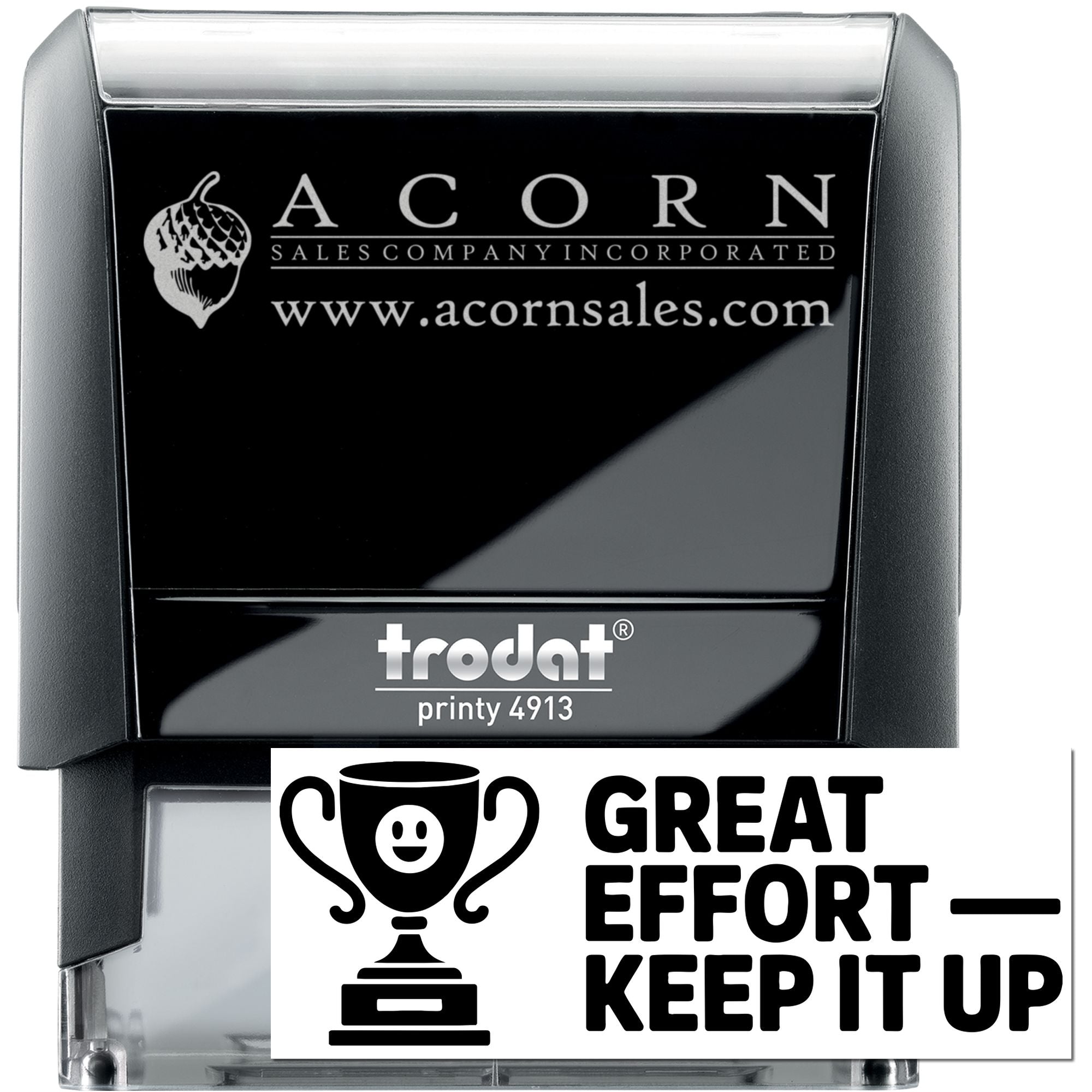 Custom self-inking rubber stamp with Acorn Sales logo and Great Effort Keep It Up trophy imprint, Trodat Printy 4913.