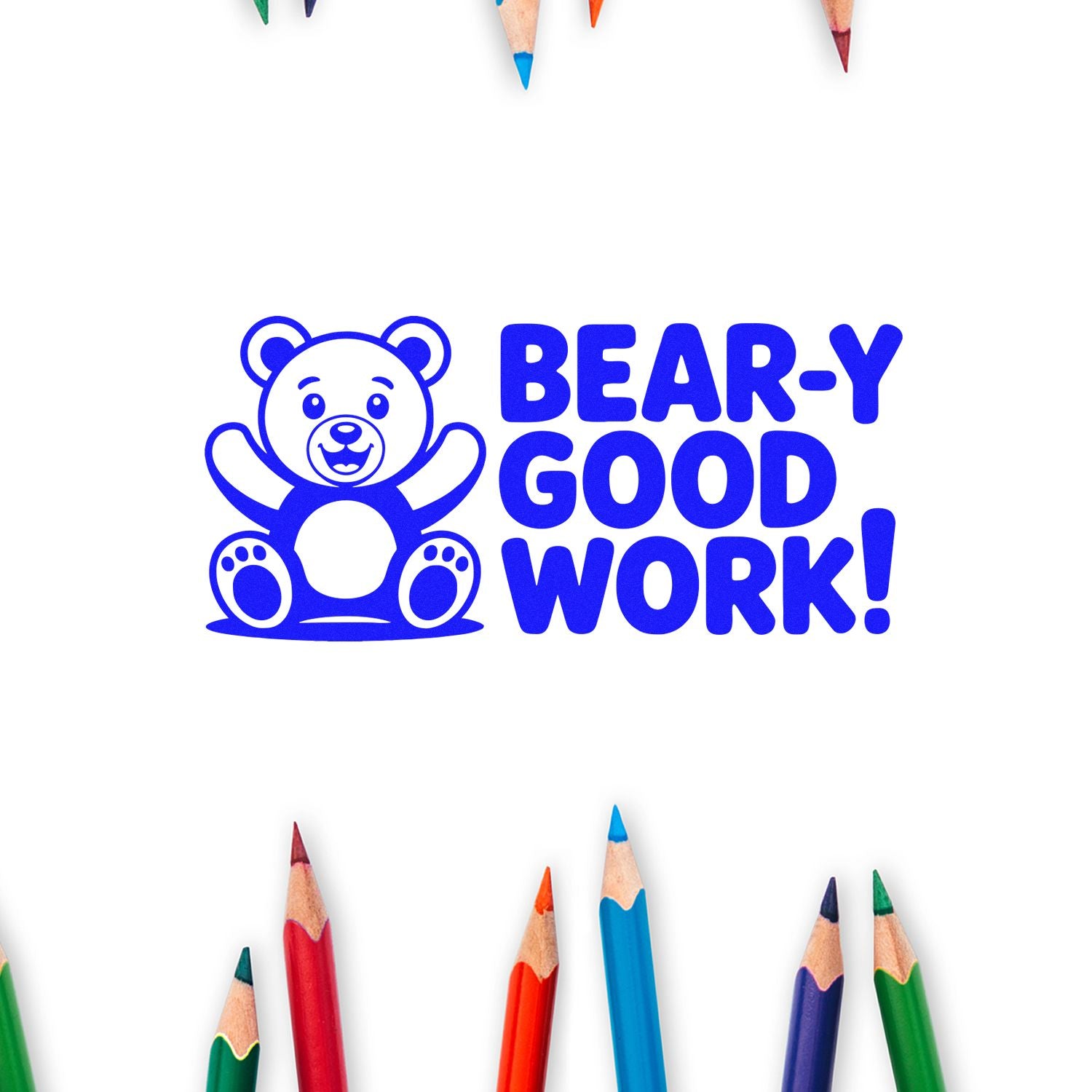 Bear-y Good Work rubber stamp design for rewarding student achievements, with cute bear and colorful pencil border.