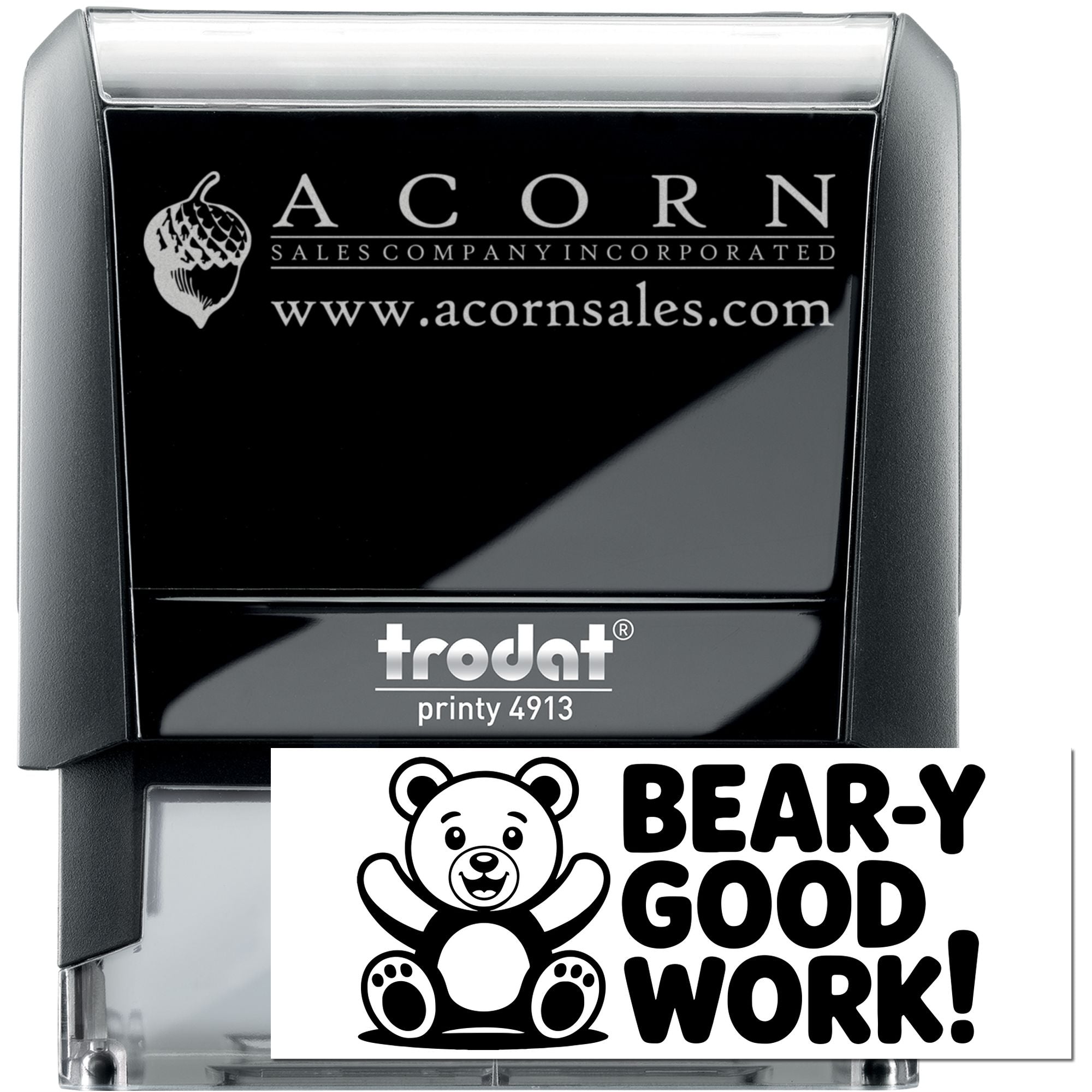 Custom self-inking rubber stamp, Trodat Printy 4913, with Acorn Sales logo and Bear-y Good Work bear design.