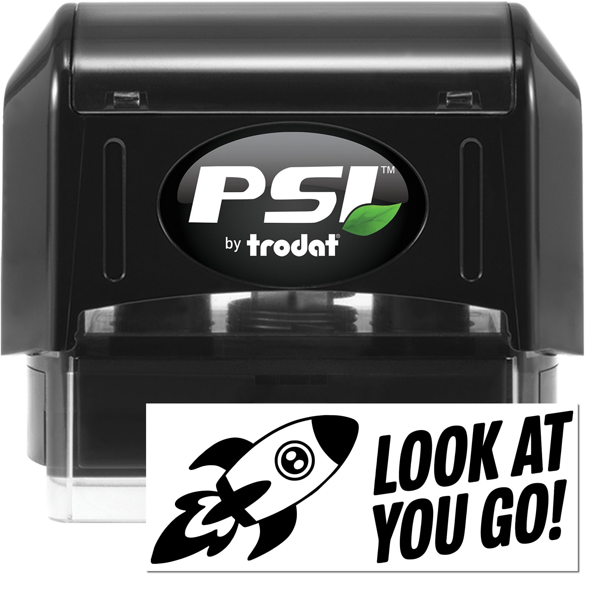 PSI by Trodat self-inking rubber stamp with Look at You Go! rocket design for motivational office use.