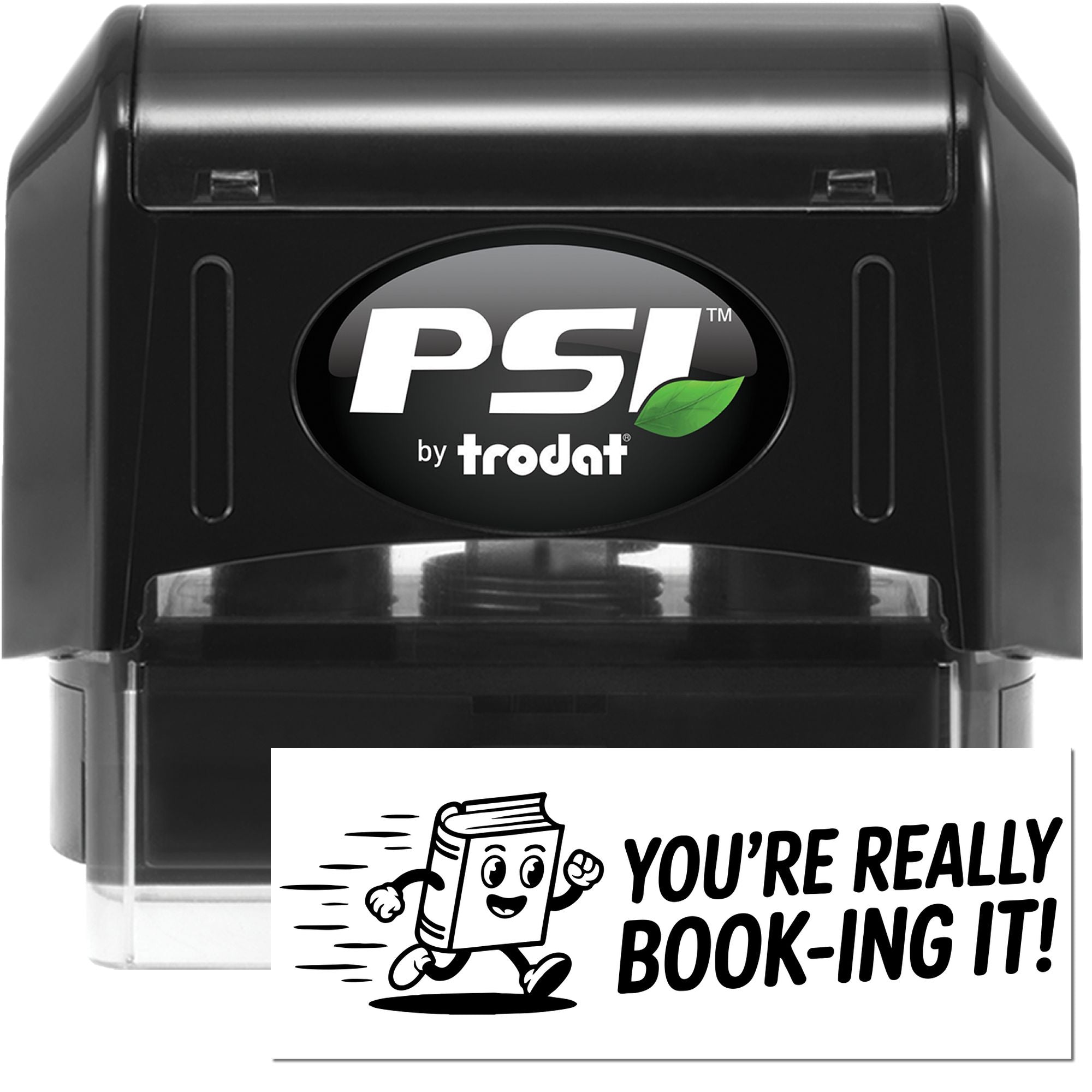 PSI by Trodat self-inking rubber stamp with Youre Really Book-ing It! book-themed design for booking.